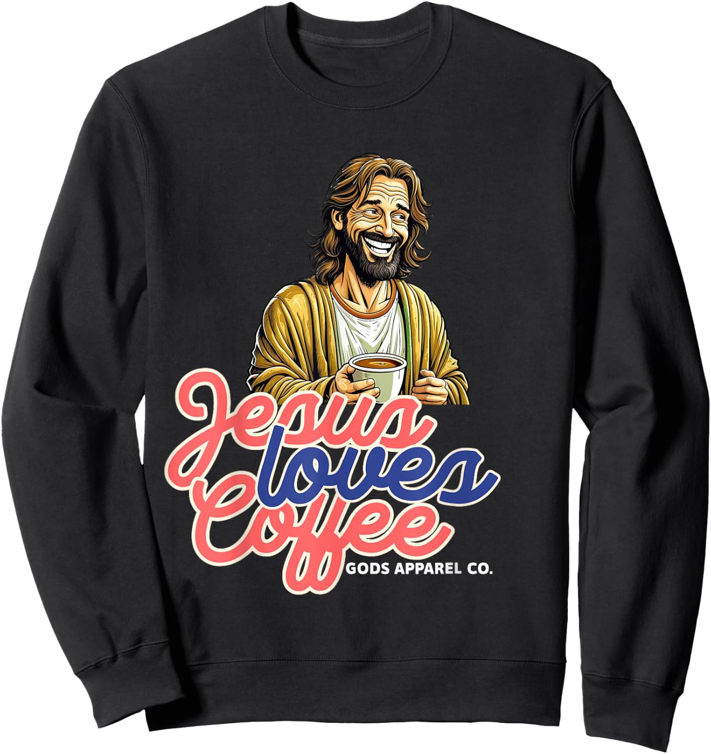Laughing Jesus with a Coffee Mug Christian Coffee Lover Sweatshirt - Sweatshirt | Black