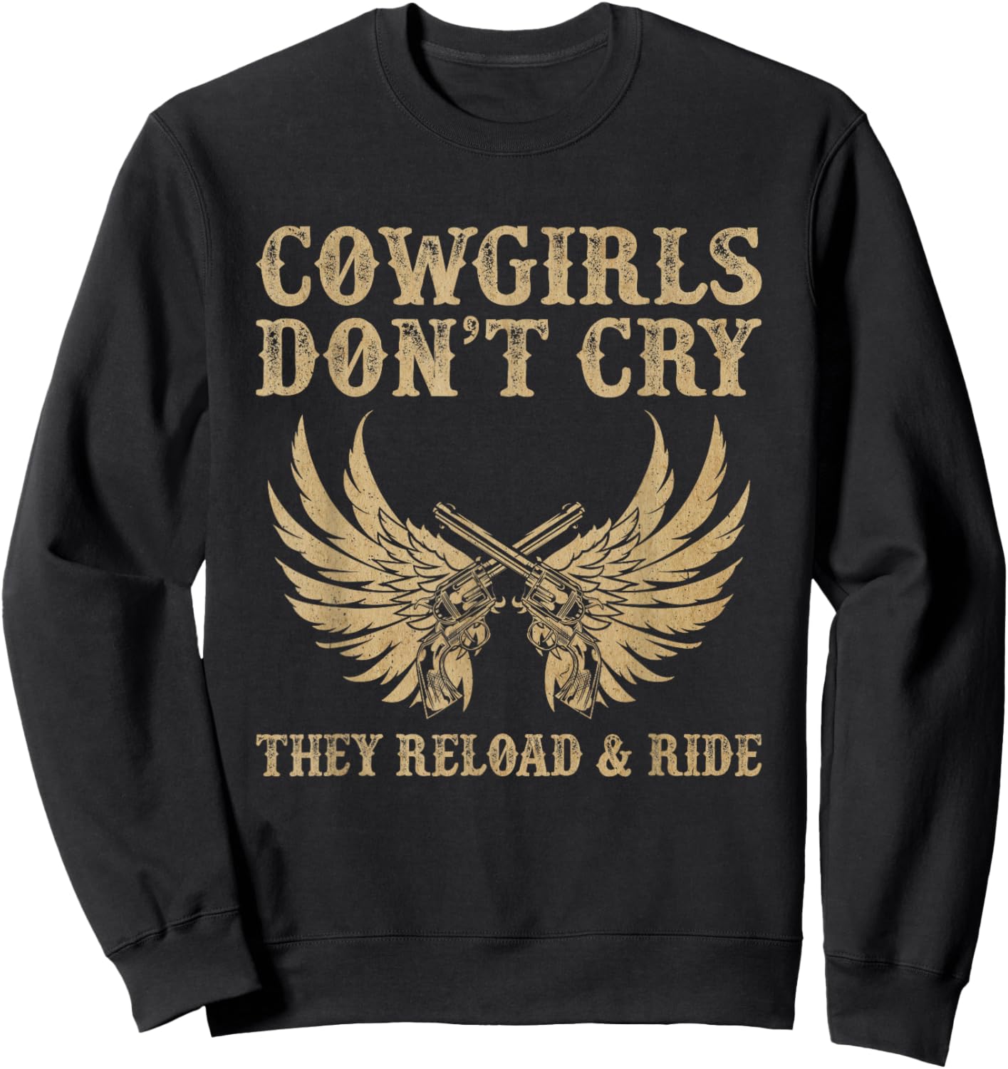 Cowgirls Don't Cry They Reload And Ride Country Music Sweatshirt - Sweatshirt | Black