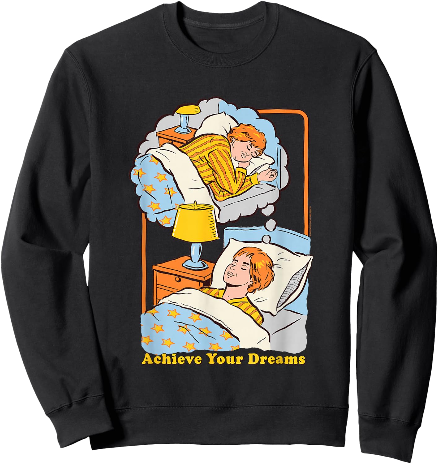 Steven Rhodes Achieve your Dreams Sleepy Retro Dark Humor Sweatshirt - Sweatshirt | Black