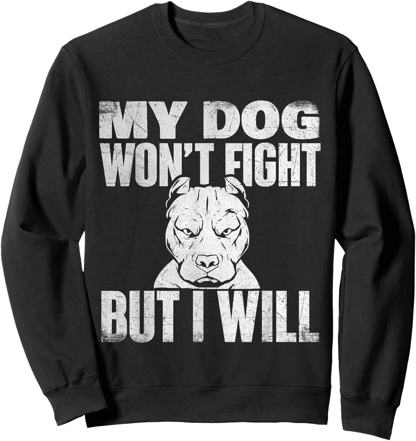 My Dog Won't Fight But I Will - Pitbull Lover Dog Breeder Women Sweatshirt - Sweatshirt | Black