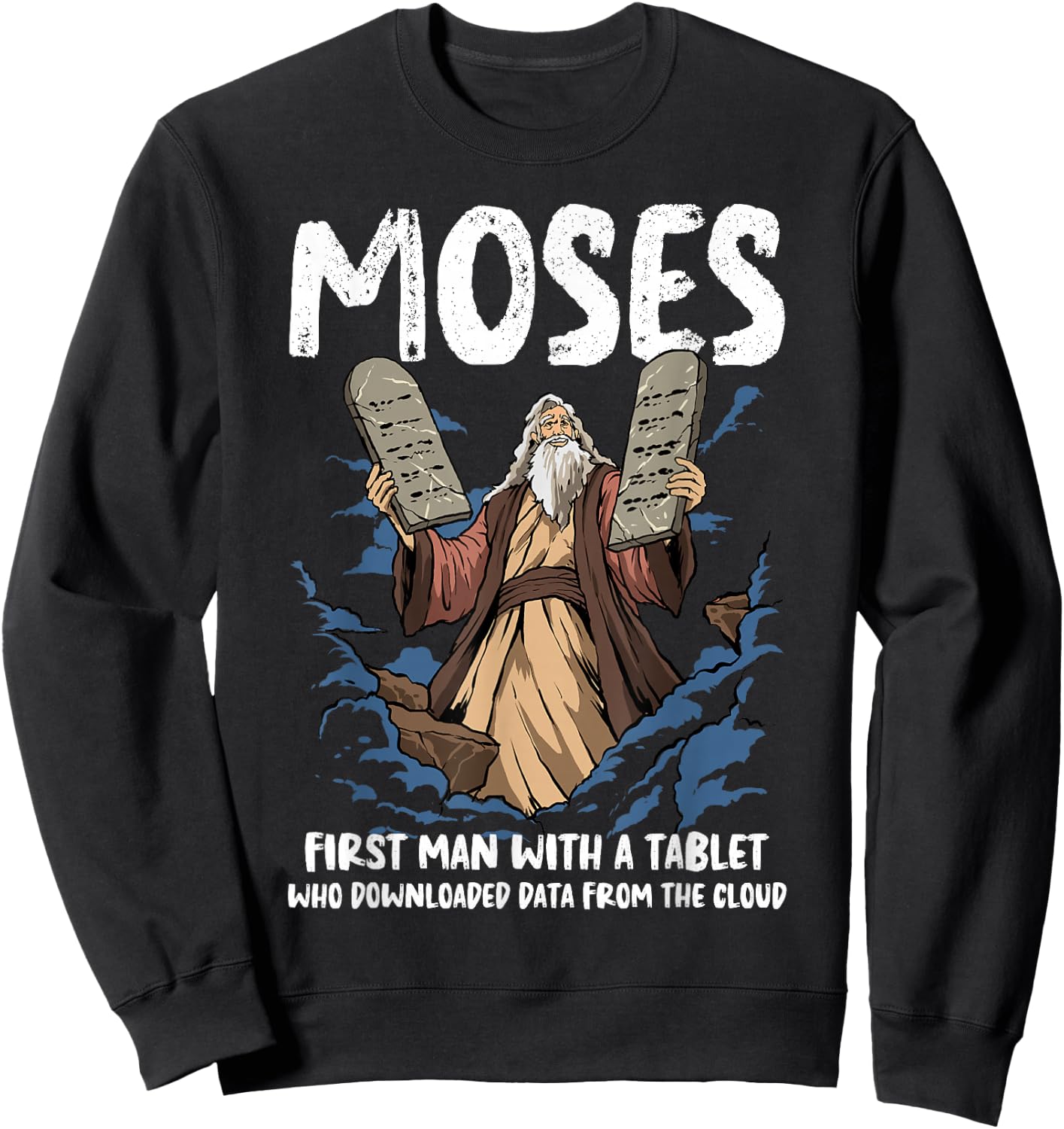 Funny Moses Shirt Christian Humor Bible Gospel Data Cloud Sweatshirt - Sweatshirt | Black