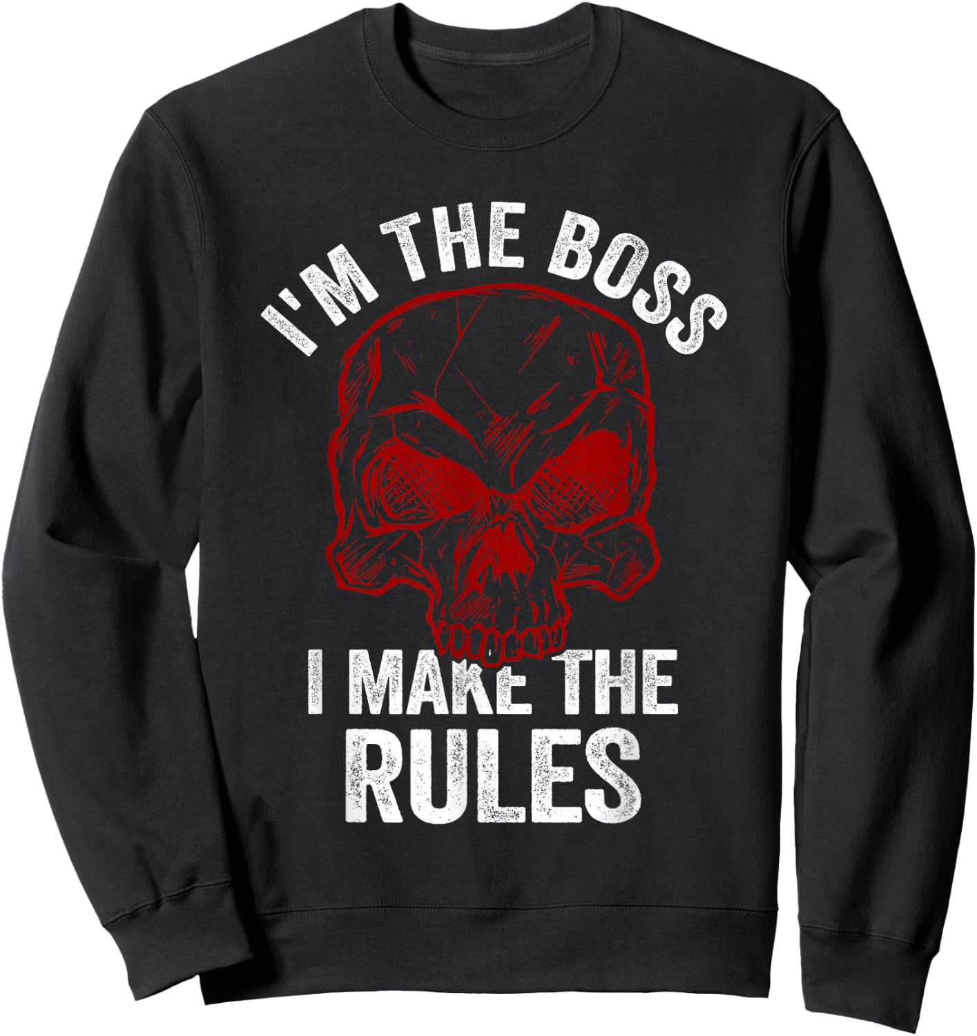 I'm The Boss I Make The Rules Men Women Funny Skull Manager Sweatshirt - Sweatshirt | Black