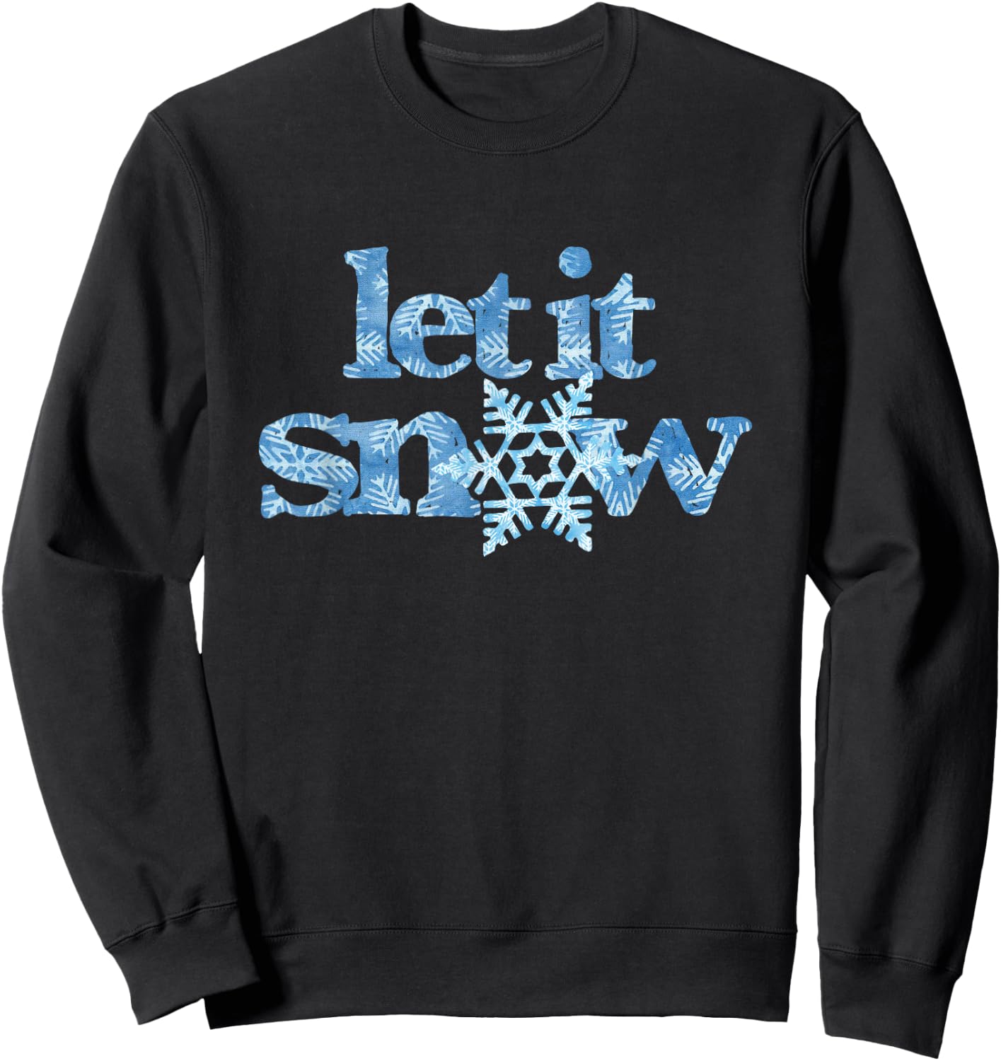 LET IT SNOW blue snowflakes winter wonderland no school days Sweatshirt - Sweatshirt | Black