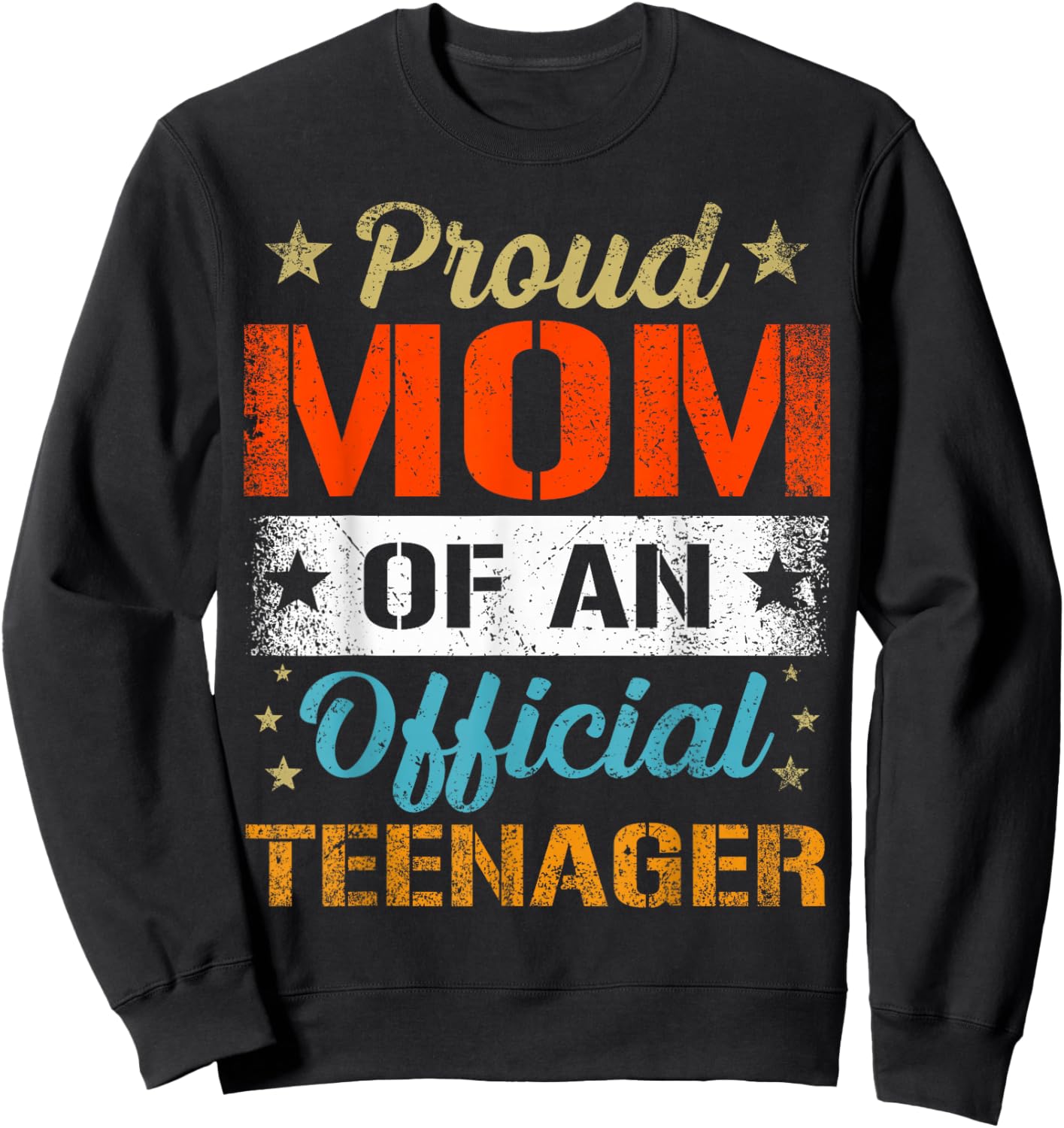 Proud Mom Of An Official Teenager Sweatshirt - Sweatshirt | Black