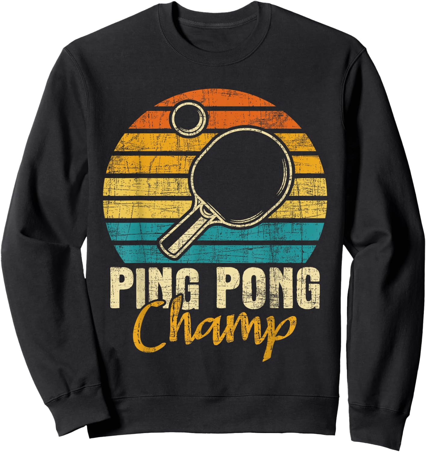 Ping Pong Champ - Table Tennis Player Sports Lover Sweatshirt - Sweatshirt | Black