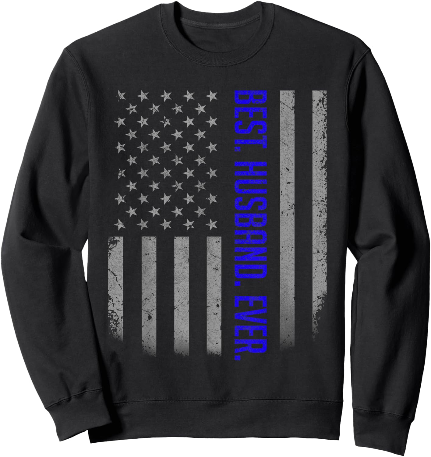 Best Husband Ever American Flag Shirt Gift Father's Day Sweatshirt - Sweatshirt | Black