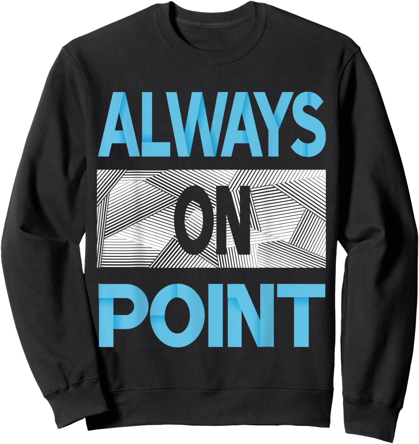 Blue Always On Point Blue Color Graphic Sweatshirt - Sweatshirt | Black