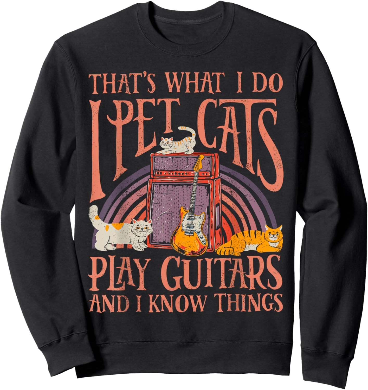 I Pet Cats Play Guitars Guitarist Music Lover Retro Vintage Sweatshirt - Sweatshirt | Black