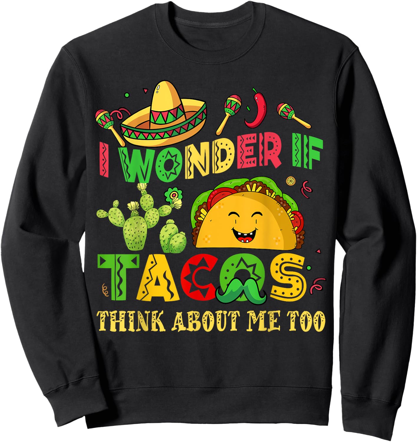I Wonder Taco Think About Me Too Cinco De Mayo Tuesday Women Sweatshirt - Sweatshirt | Black