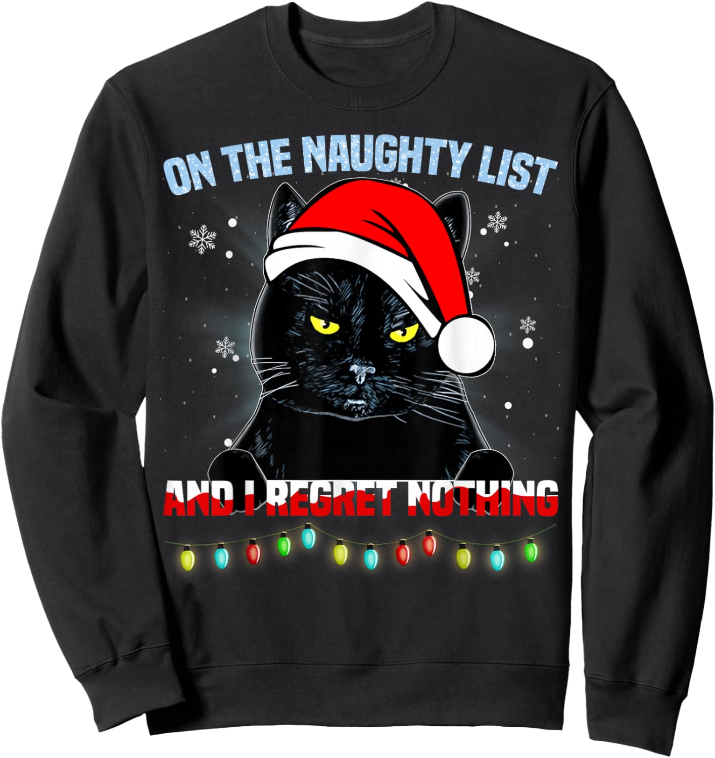 On The Naughty List and I Regret Nothing Cat Christmas Sweatshirt - Sweatshirt | Black