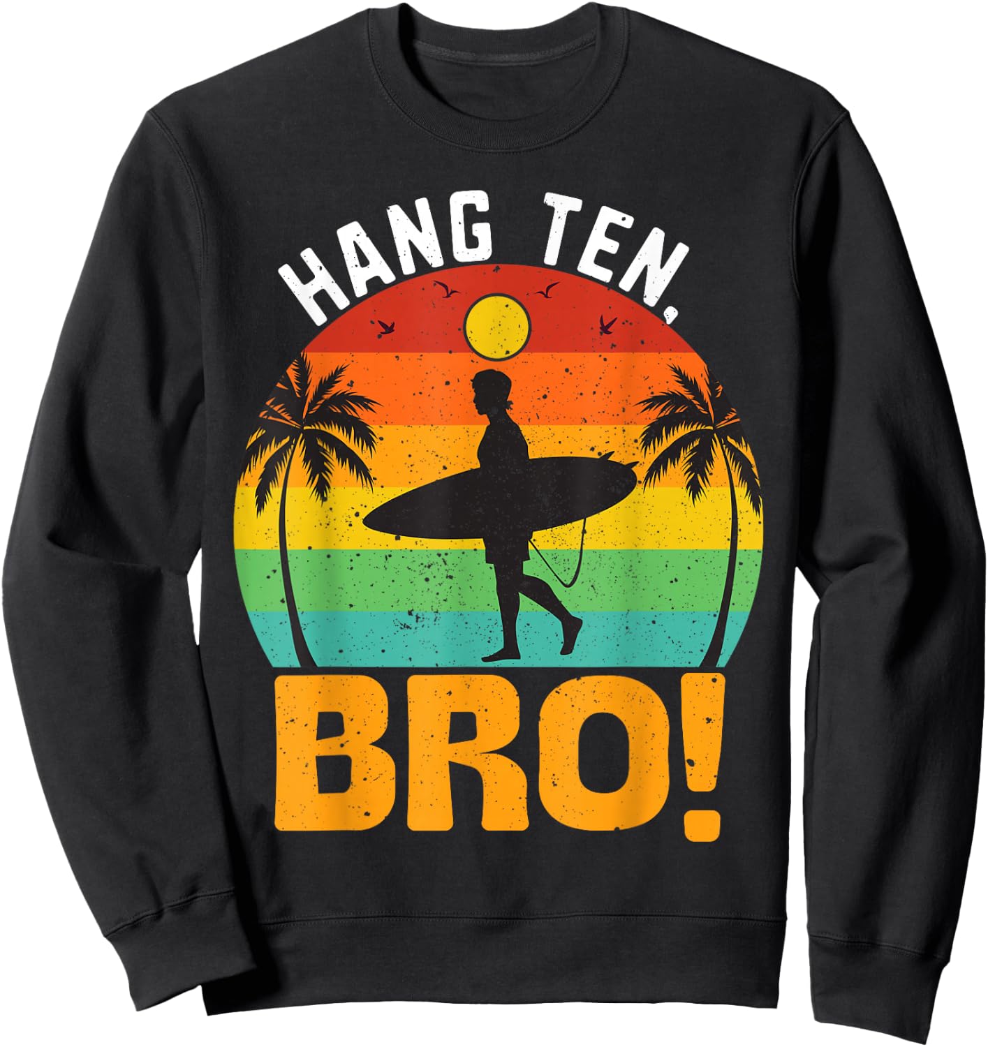 Hang Ten, Bro!, Surfer with Surfboard Swell Wave Sunset Sweatshirt - Sweatshirt | Black