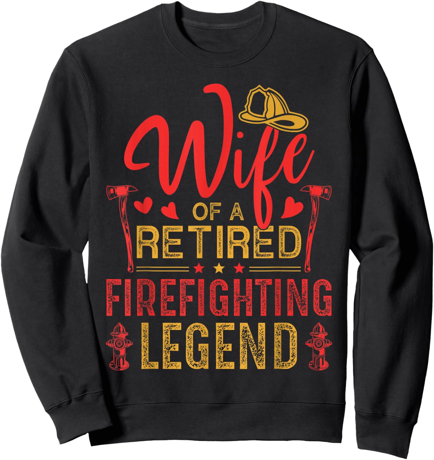 Retired Firefighter Wife Fireman Retirement Fire Captain Sweatshirt - Sweatshirt | Black