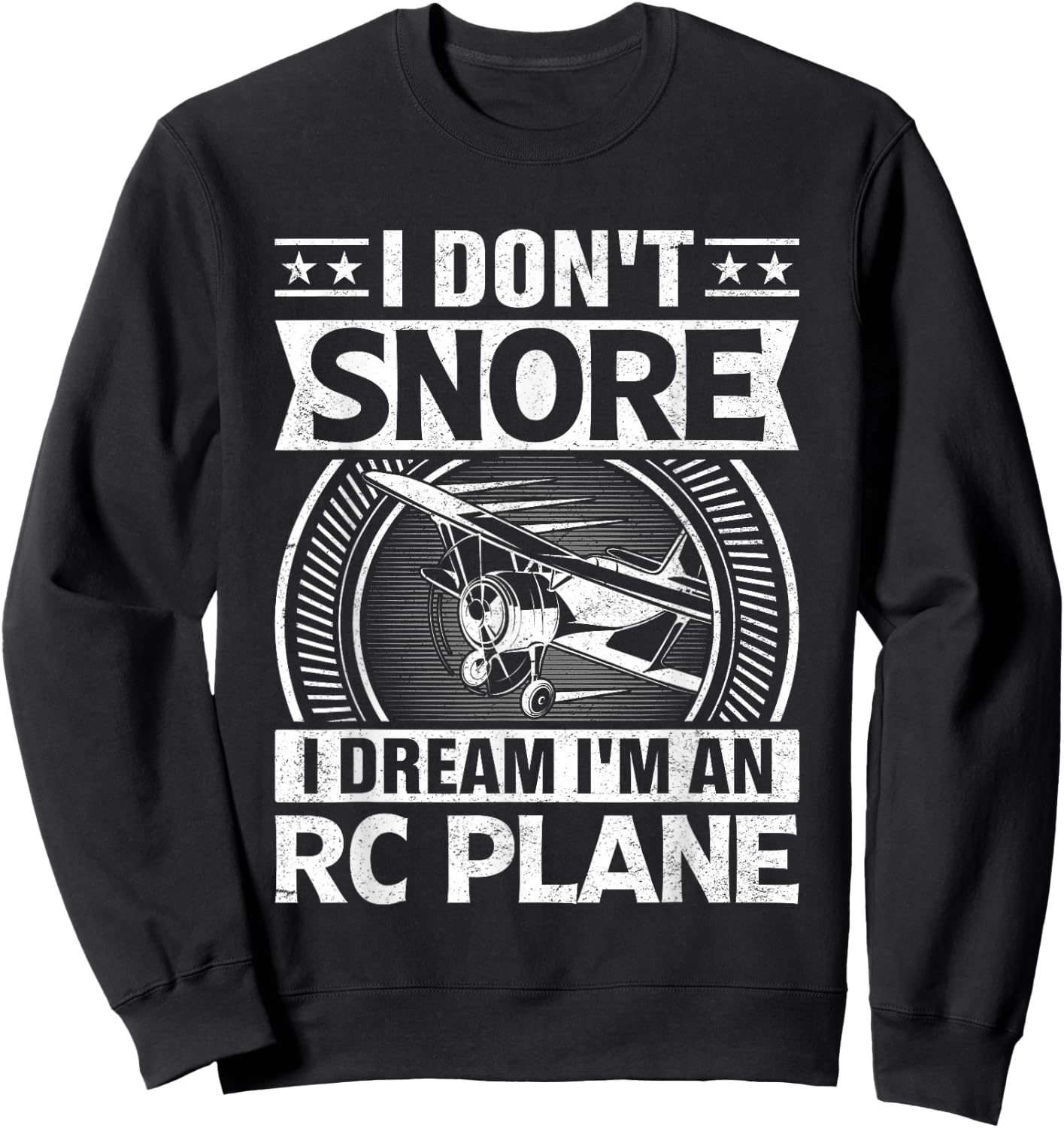 Model Plane Aircraft Don't Snore I Dream I'm an RC Plane Sweatshirt - Sweatshirt | Black