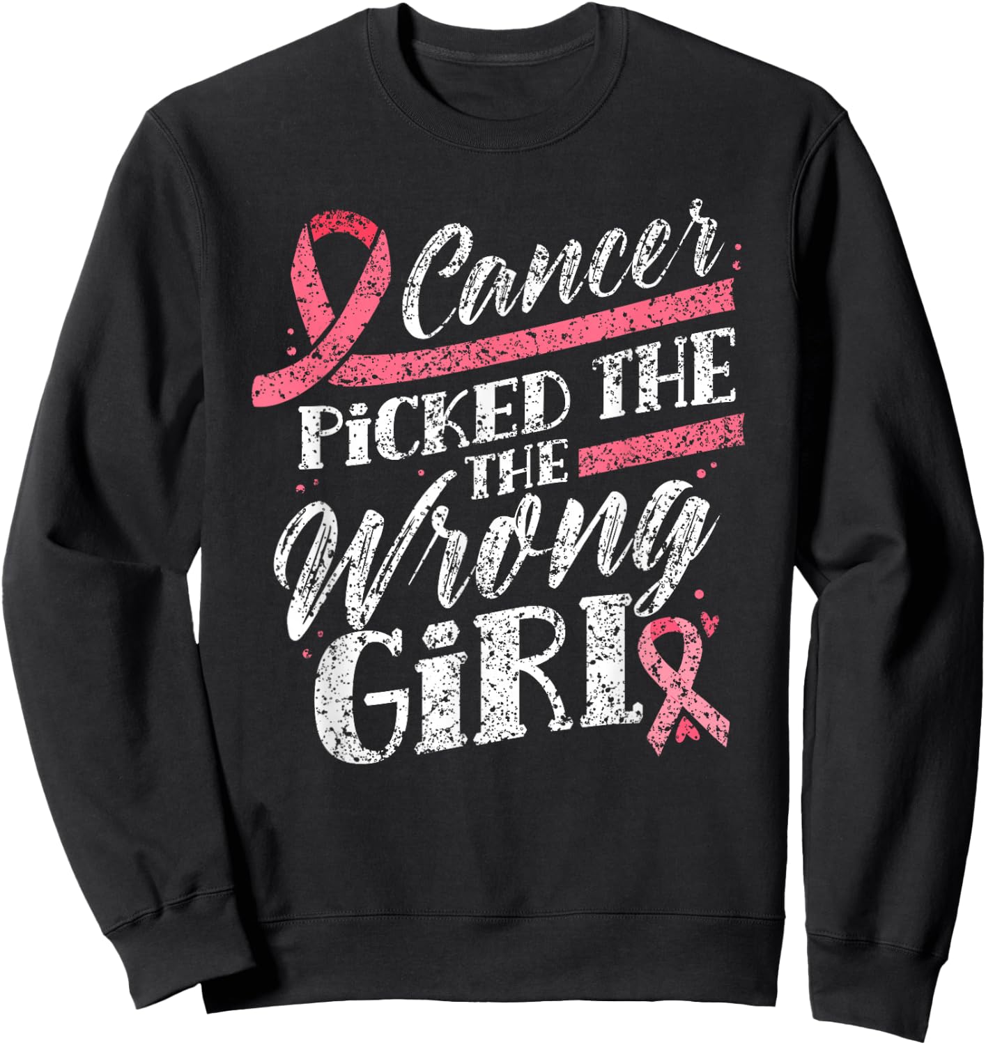 Cancer Picked The Wrong Girl Pink Fight Breast Cancer Sweatshirt - Sweatshirt | Black