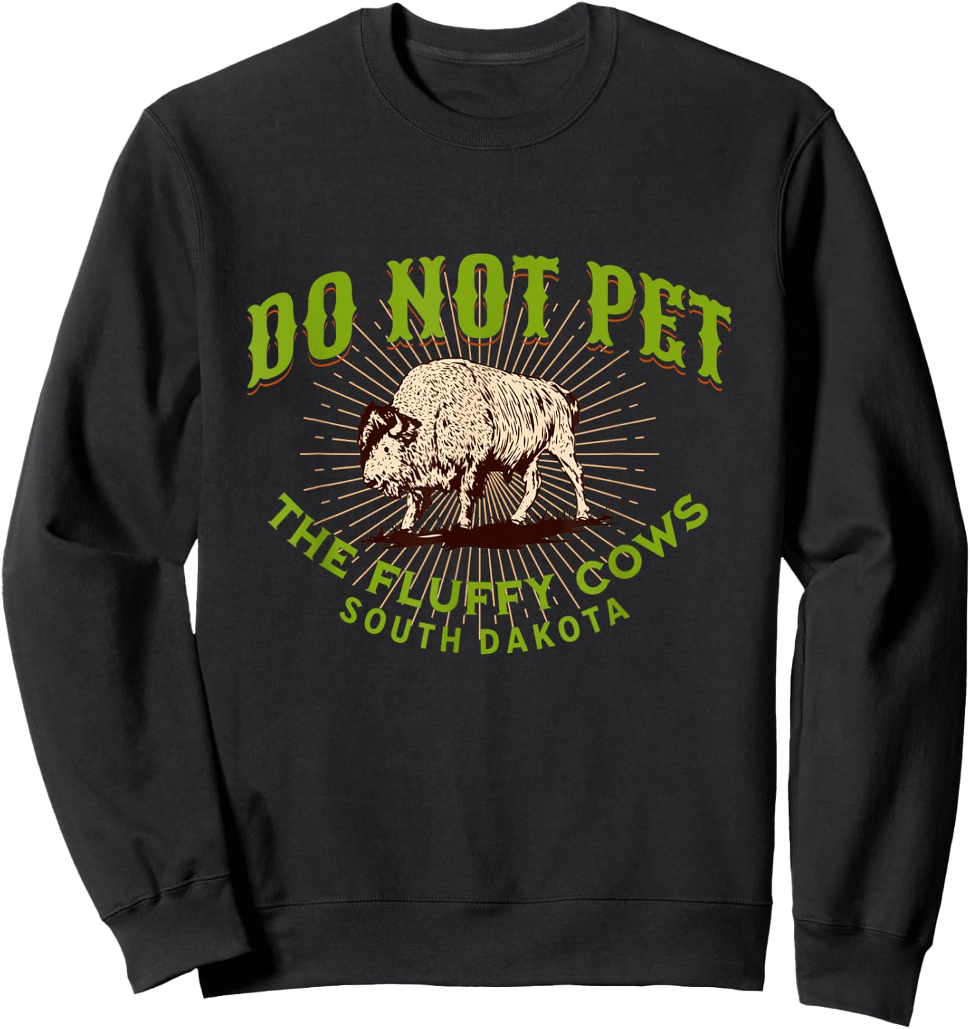 Do Not Pet The Fluffy Cows South Dakota Quote Funny Bison Sweatshirt - Sweatshirt | Black