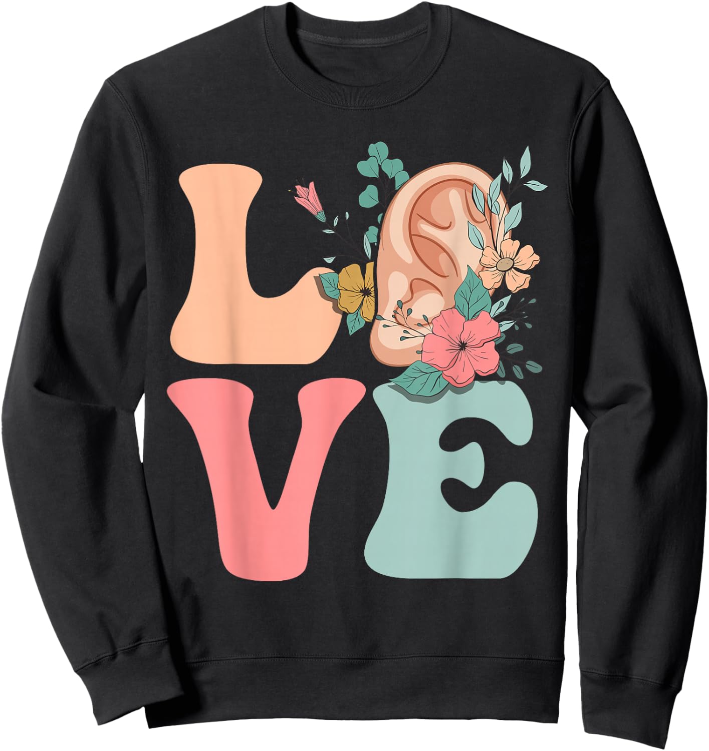 Audiologist Audiology Ear LOVE Sweatshirt - Sweatshirt | Black
