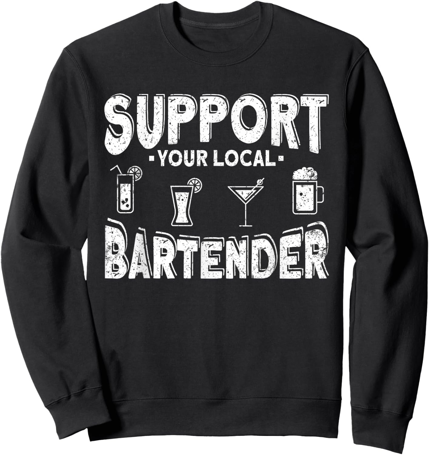 Support Your Local Bartender Sweatshirt - Sweatshirt | Black