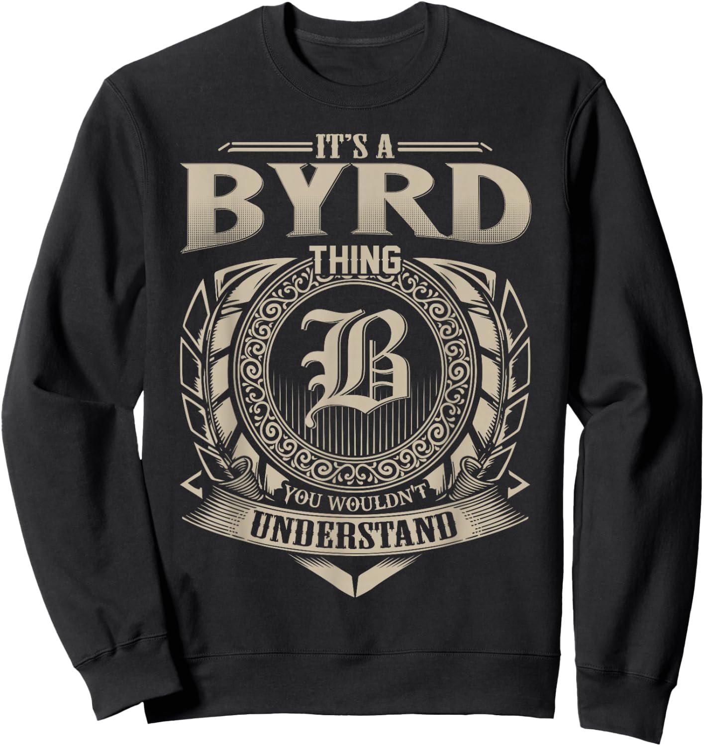 It's A BYRD Thing You Wouldn't Understand Name Vintage Sweatshirt - Sweatshirt | Black