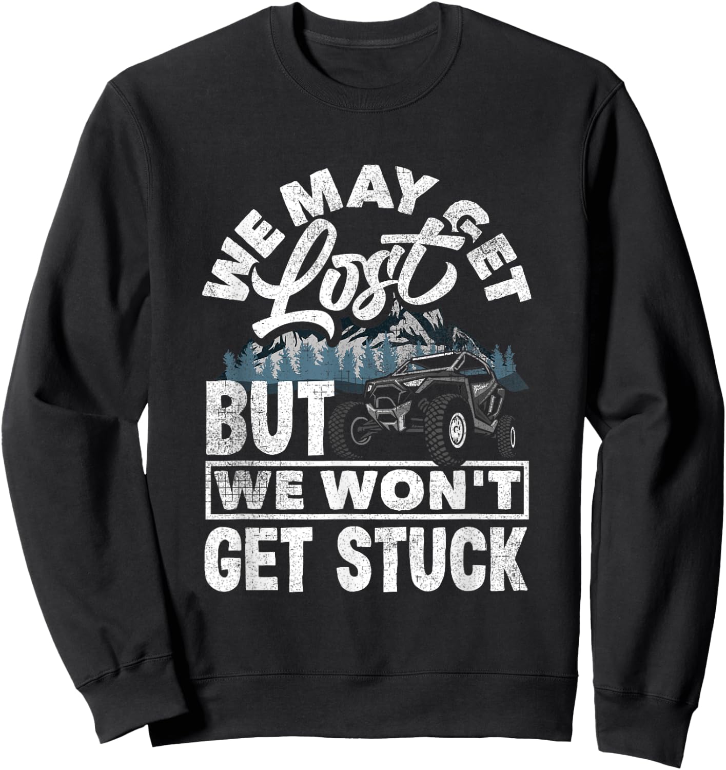 UTV Won't Get Stuck Funny Side By Side ATV Sweatshirt - Sweatshirt | Black
