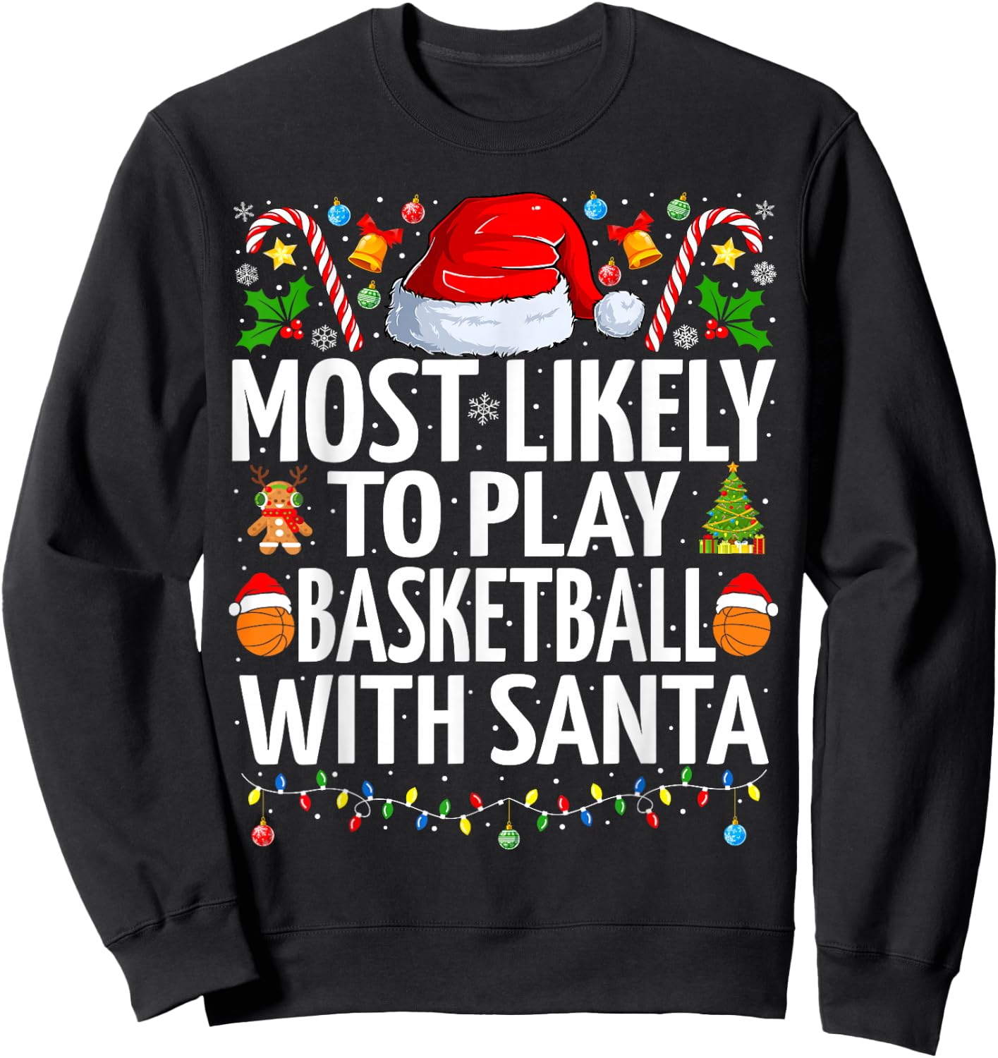 Most Likely To Play Basketball Santa Christmas Basketball Sweatshirt - Sweatshirt | Black
