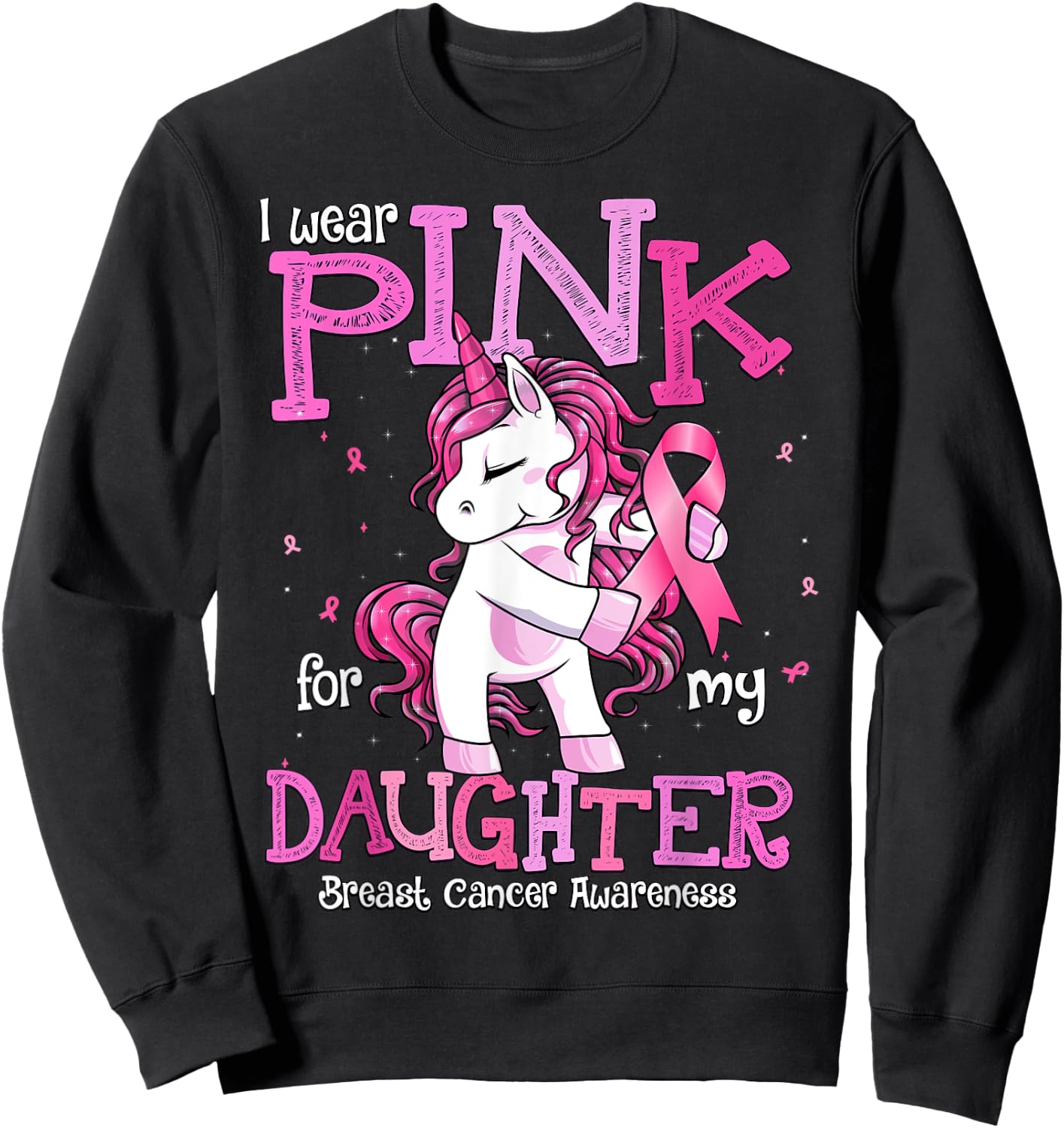 I Wear Pink For My Daughter Shirt Breast Cancer Awareness Sweatshirt - Sweatshirt | Black