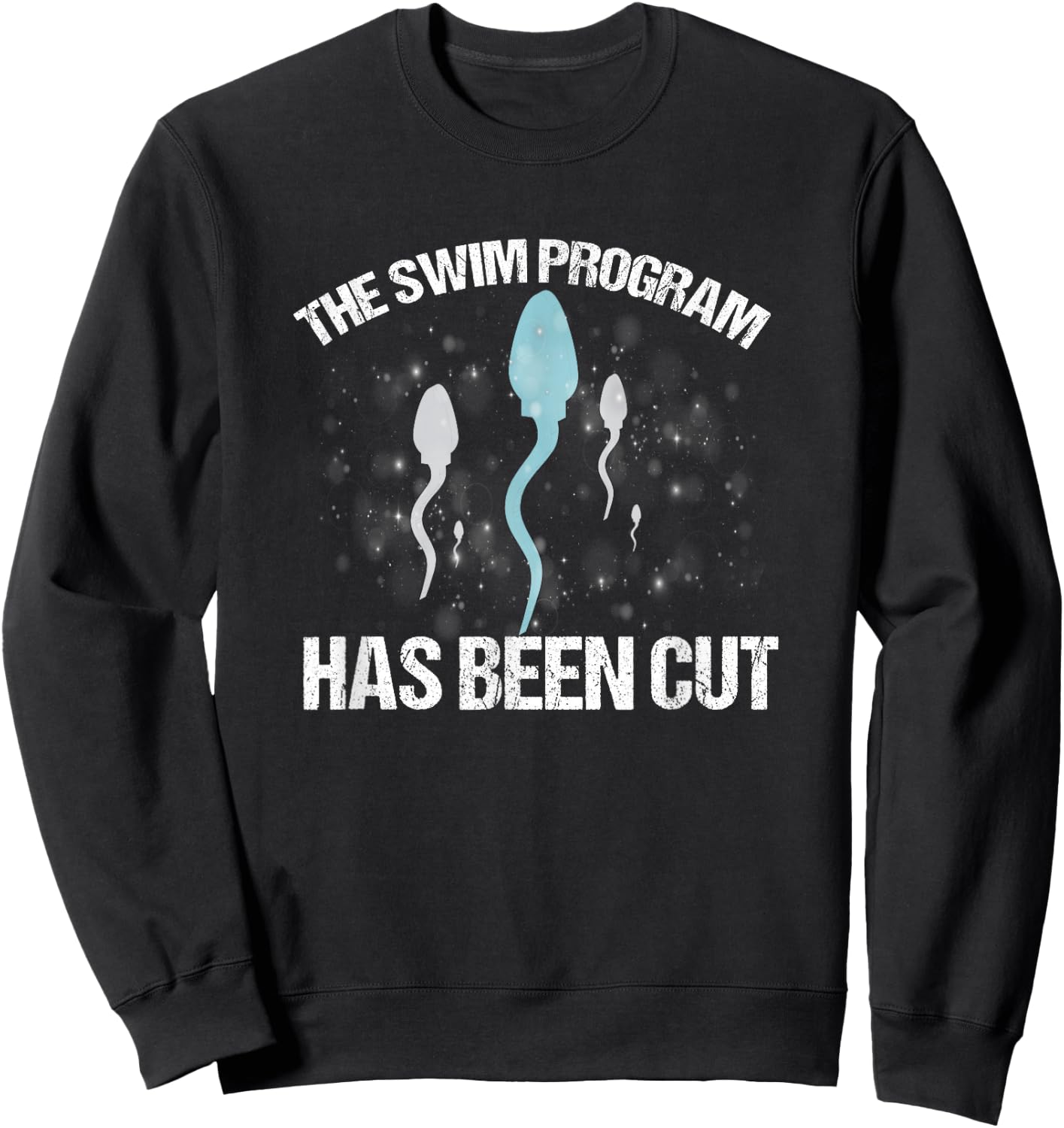 Funny Urologist The Swim Program Has Been Cut Urology Sweatshirt - Sweatshirt | Black