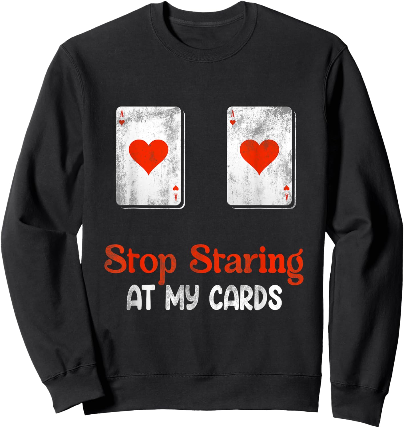 Stop Staring At My Cards Funny Poker B0 0bs Women Player Sweatshirt - Sweatshirt | Black