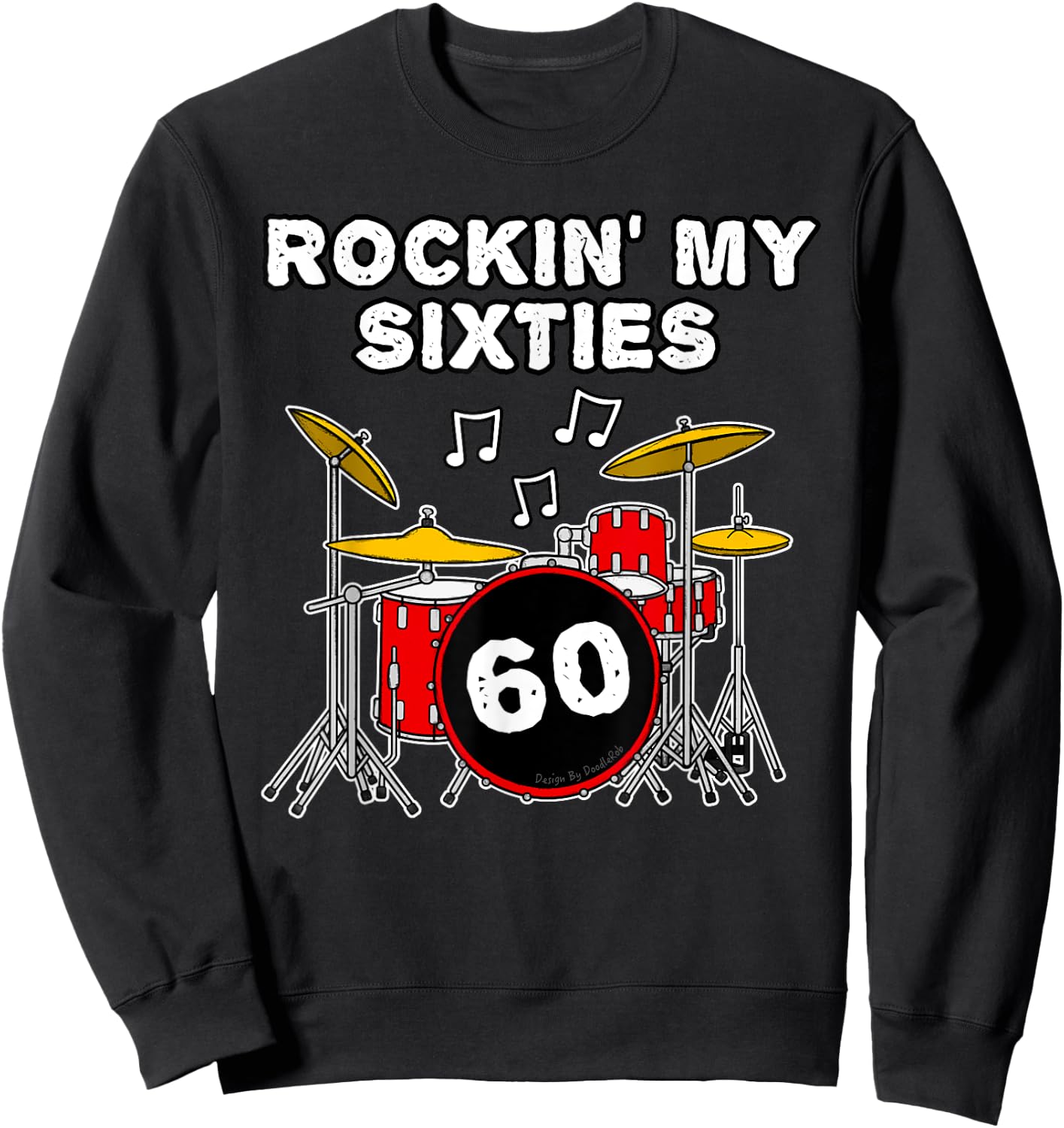 Drummer's 60th Birthday - Rockin' My Sixties Sweatshirt - Sweatshirt | Black
