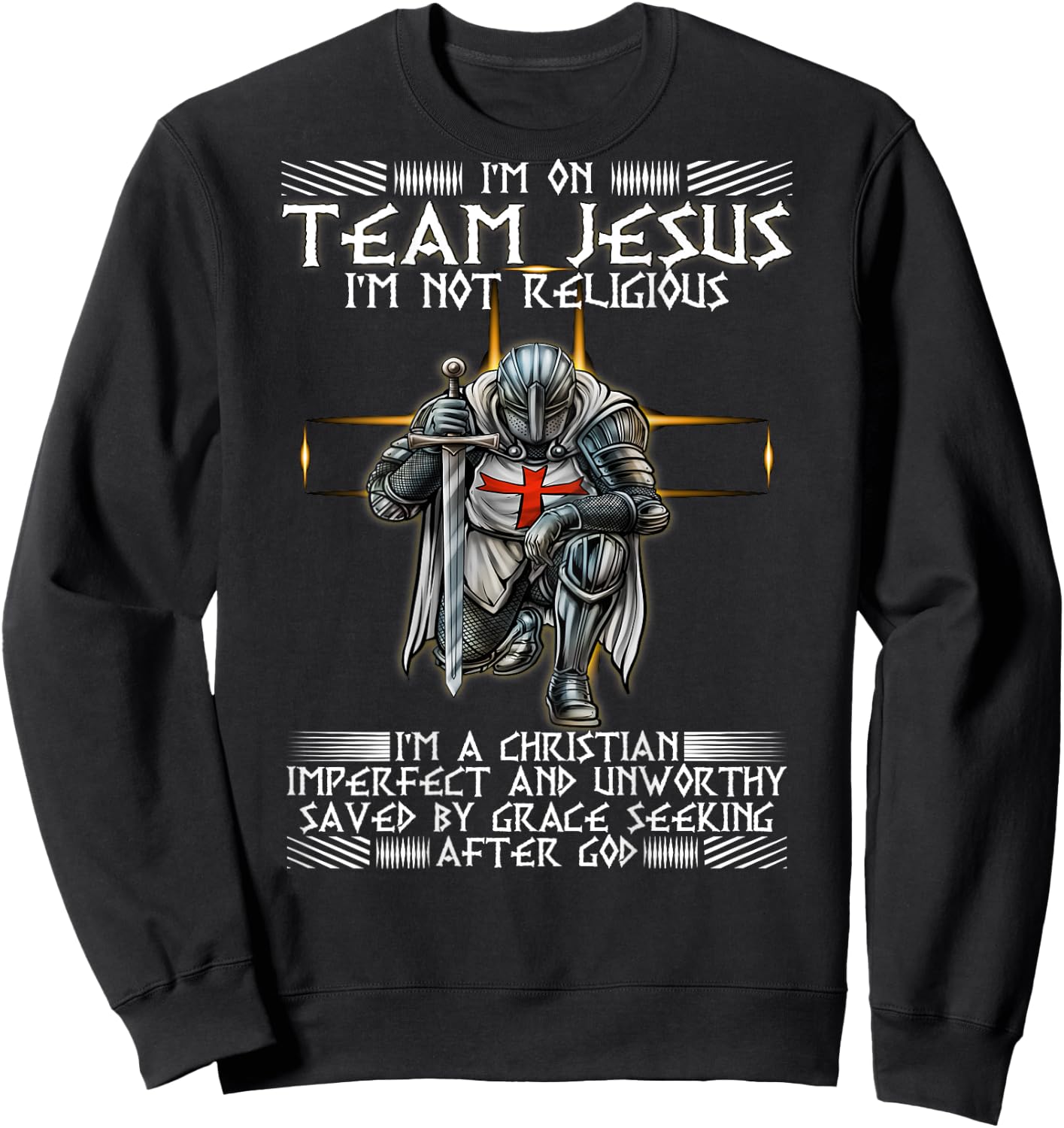 Kneeling Knight Templar Im On Team Jesus Christian BACKPRINT Sweatshirt - Sweatshirt | Black