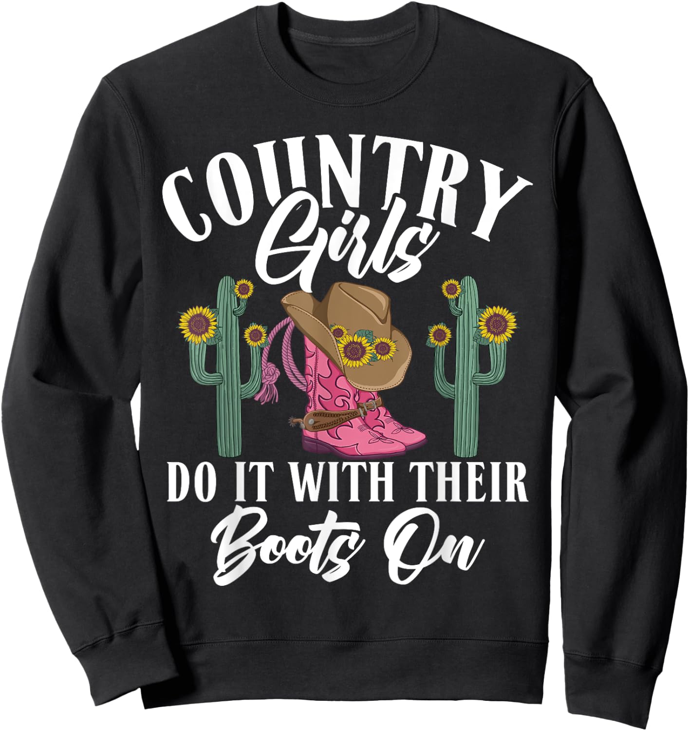 Country Girls do it with their Boots On Country Girl Sweatshirt - Sweatshirt | Black