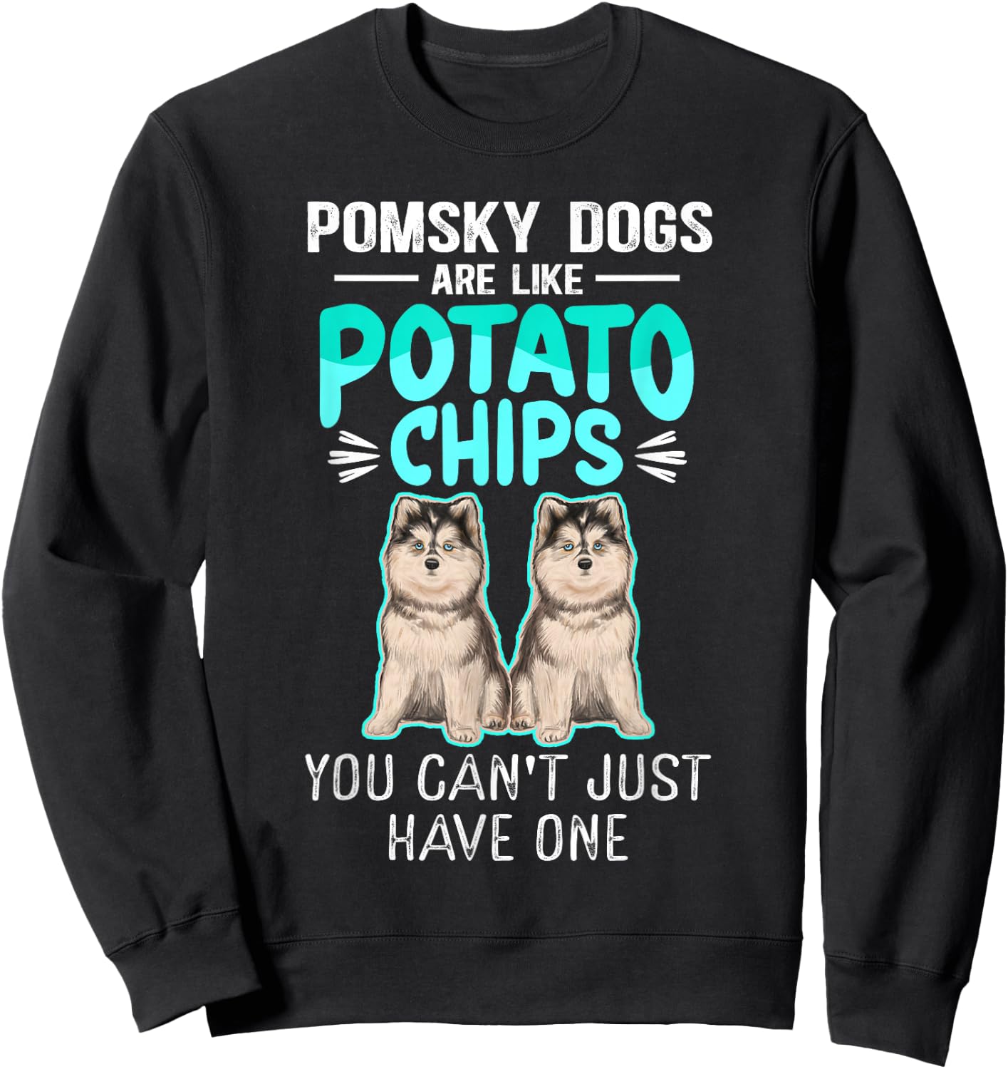 Pomsky Dogs Are Like Pomskies Dog Owner Pomsky Sweatshirt - Sweatshirt | Black
