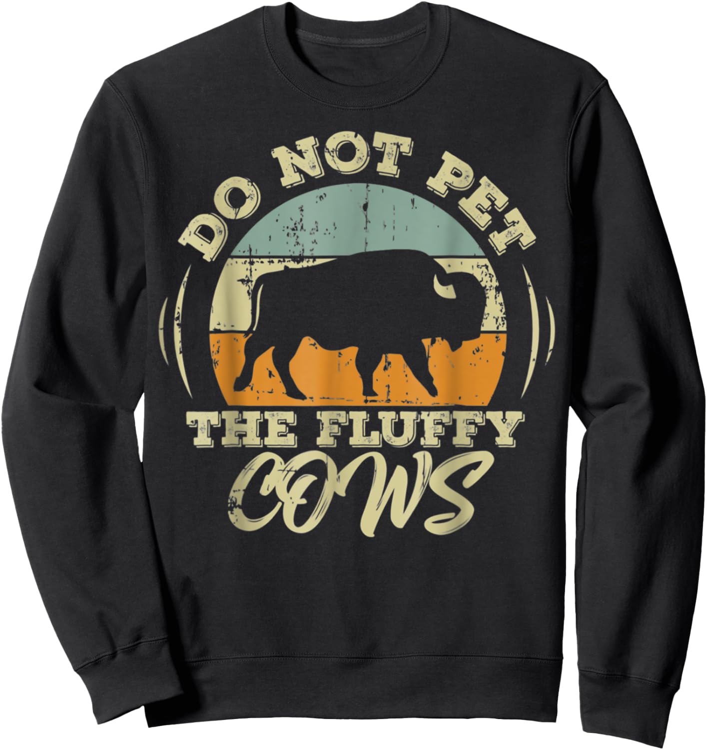 Do Not Pet the Fluffy Cows Funny Bison Sweatshirt - Sweatshirt | Black