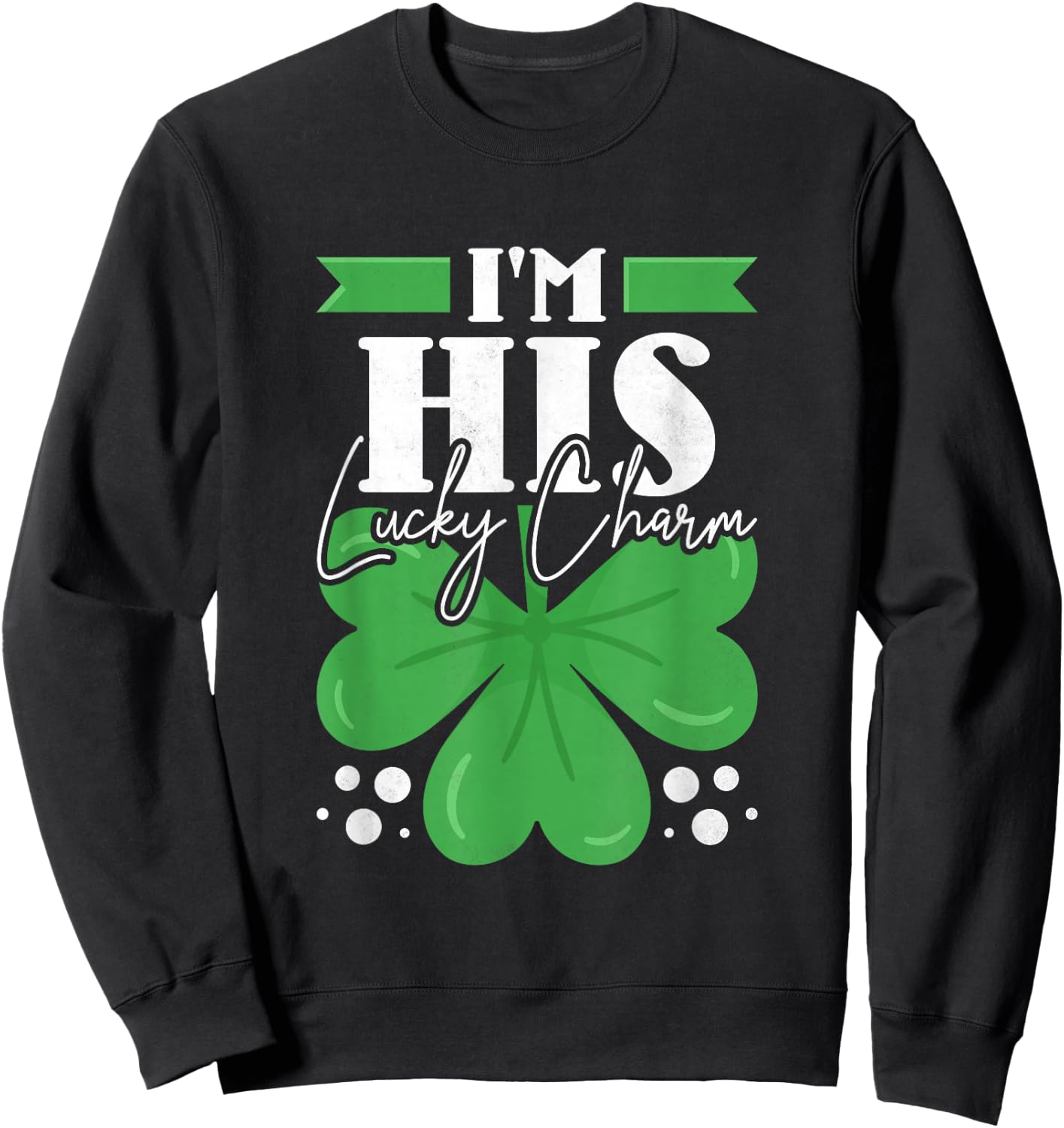 I'm His Shamrock, Couple St. Patrick's Day Sweatshirt - Sweatshirt | Black