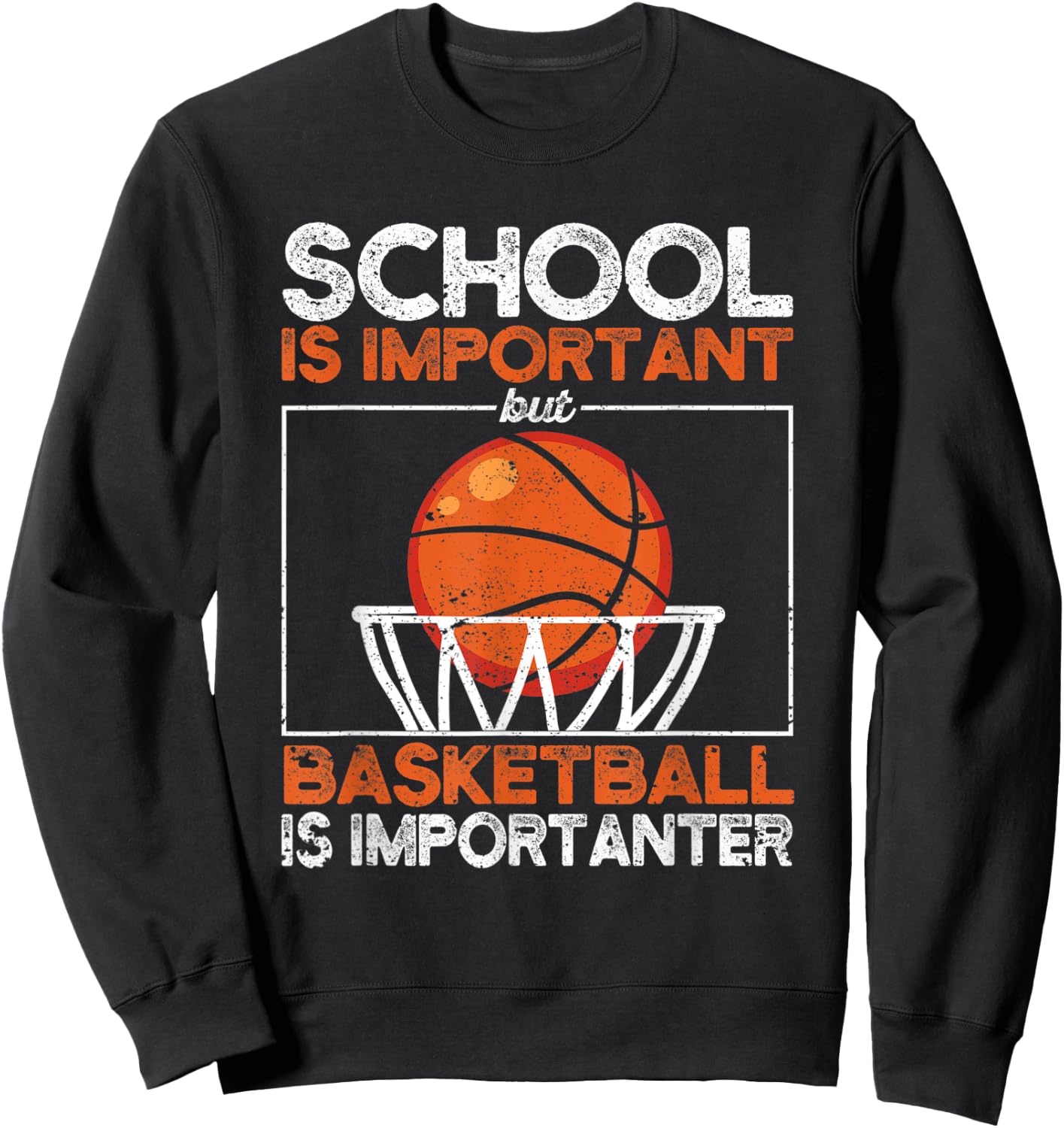 School Is Important But Basketball Is Importanter Basketball Sweatshirt - Sweatshirt | Black