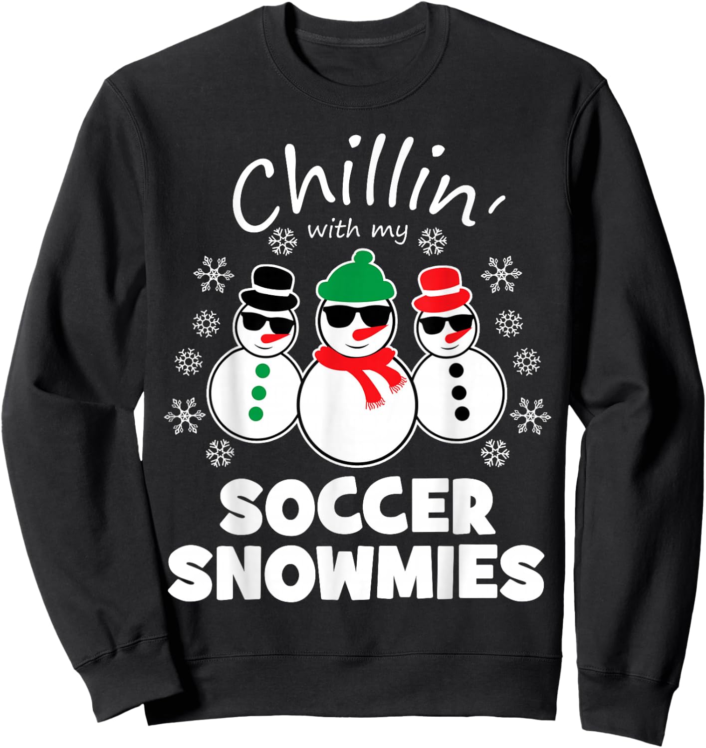 Chillin With My Soccer Snowmies Funny Christmas Sweatshirt - Sweatshirt | Black