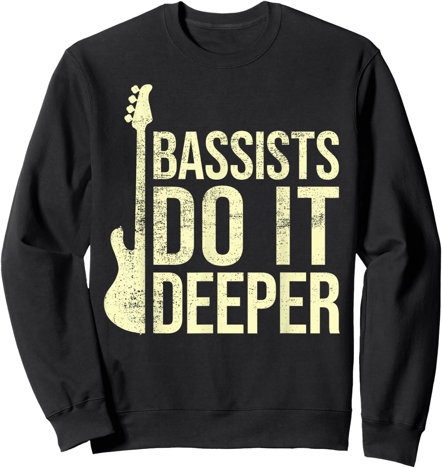 Bass Player Joke - Bassists Do It Deeper - Electric Bass Sweatshirt - Sweatshirt | Black