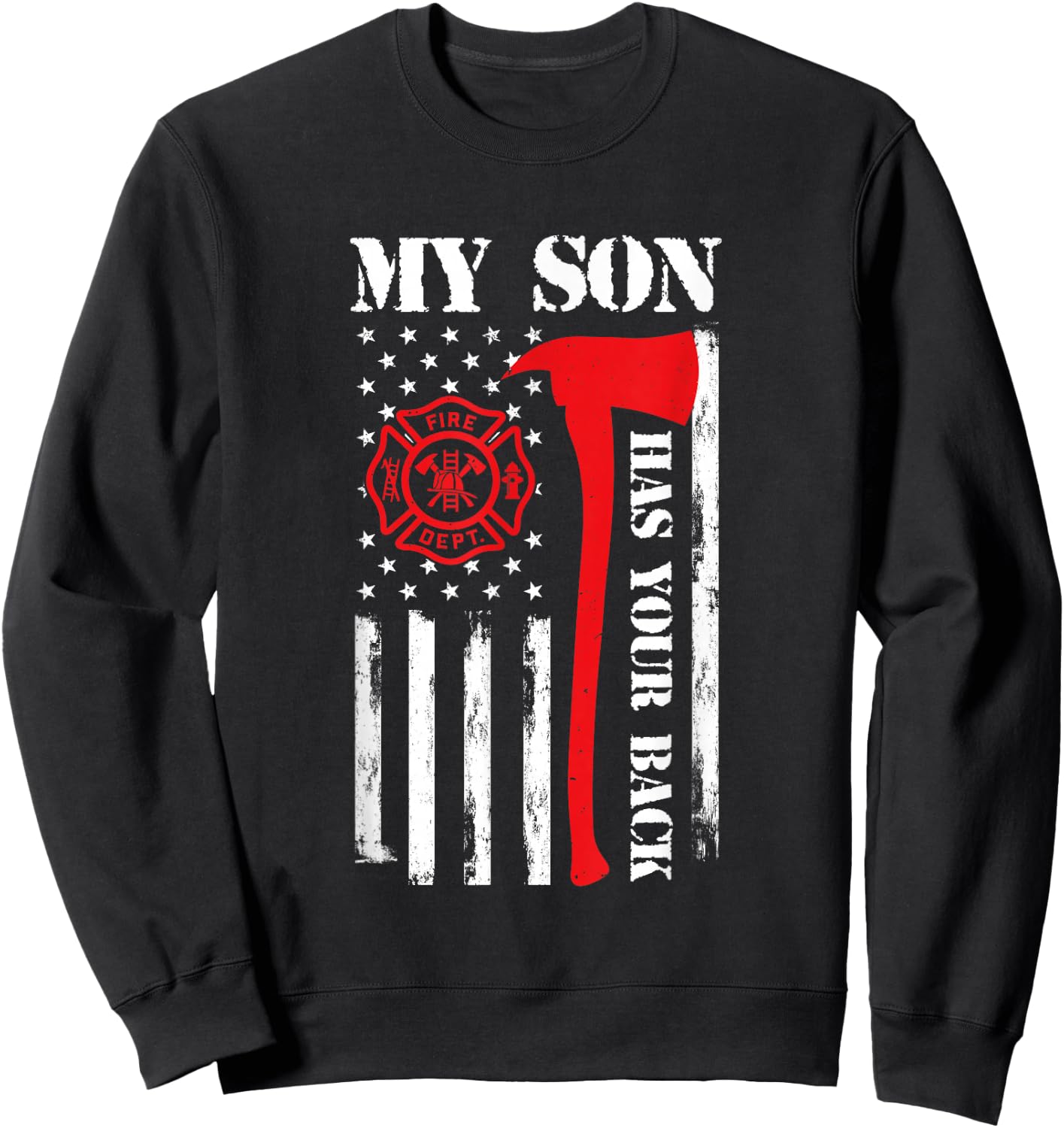 My Son Is A Firefighter Dad Fireman Father Son Firefighter Sweatshirt - Sweatshirt | Black