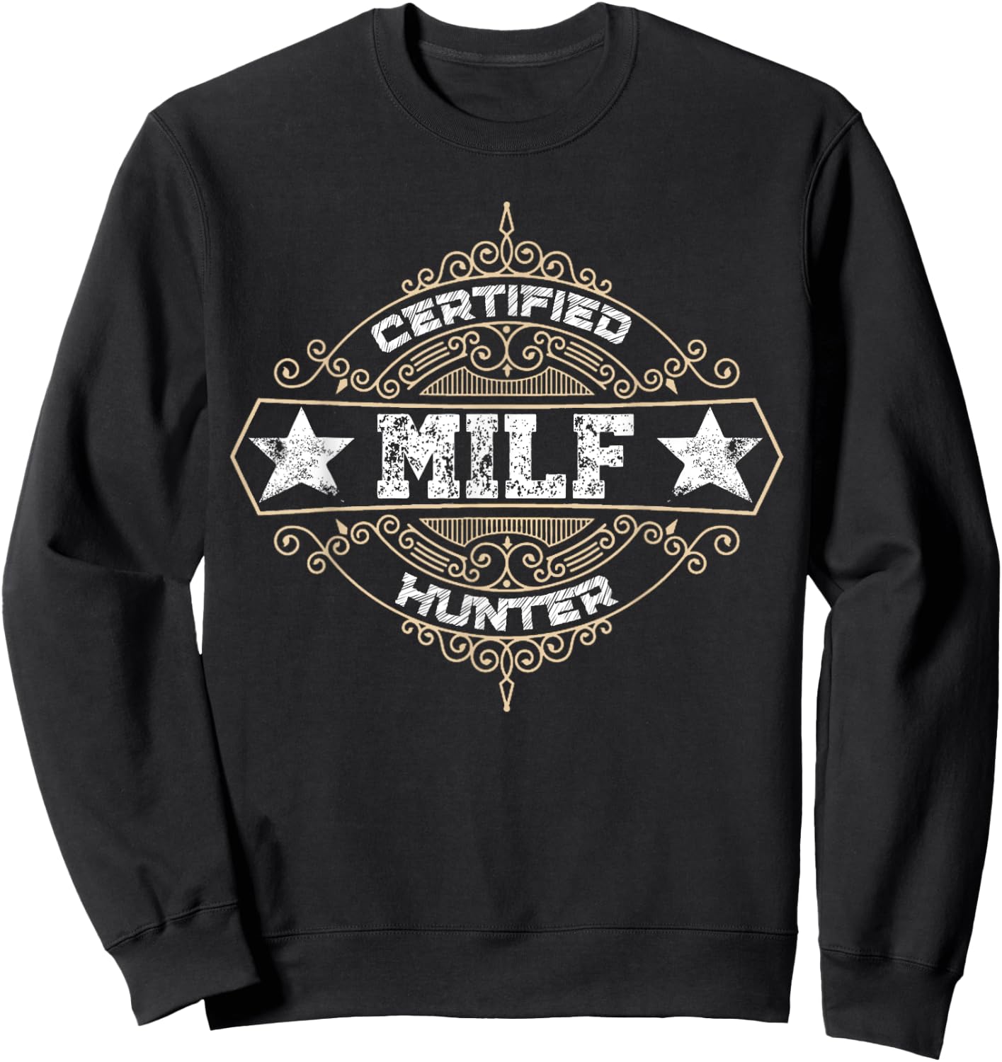 Certified MILF Hunter Adult Humor That Love Milfs Sweatshirt - Sweatshirt | Black