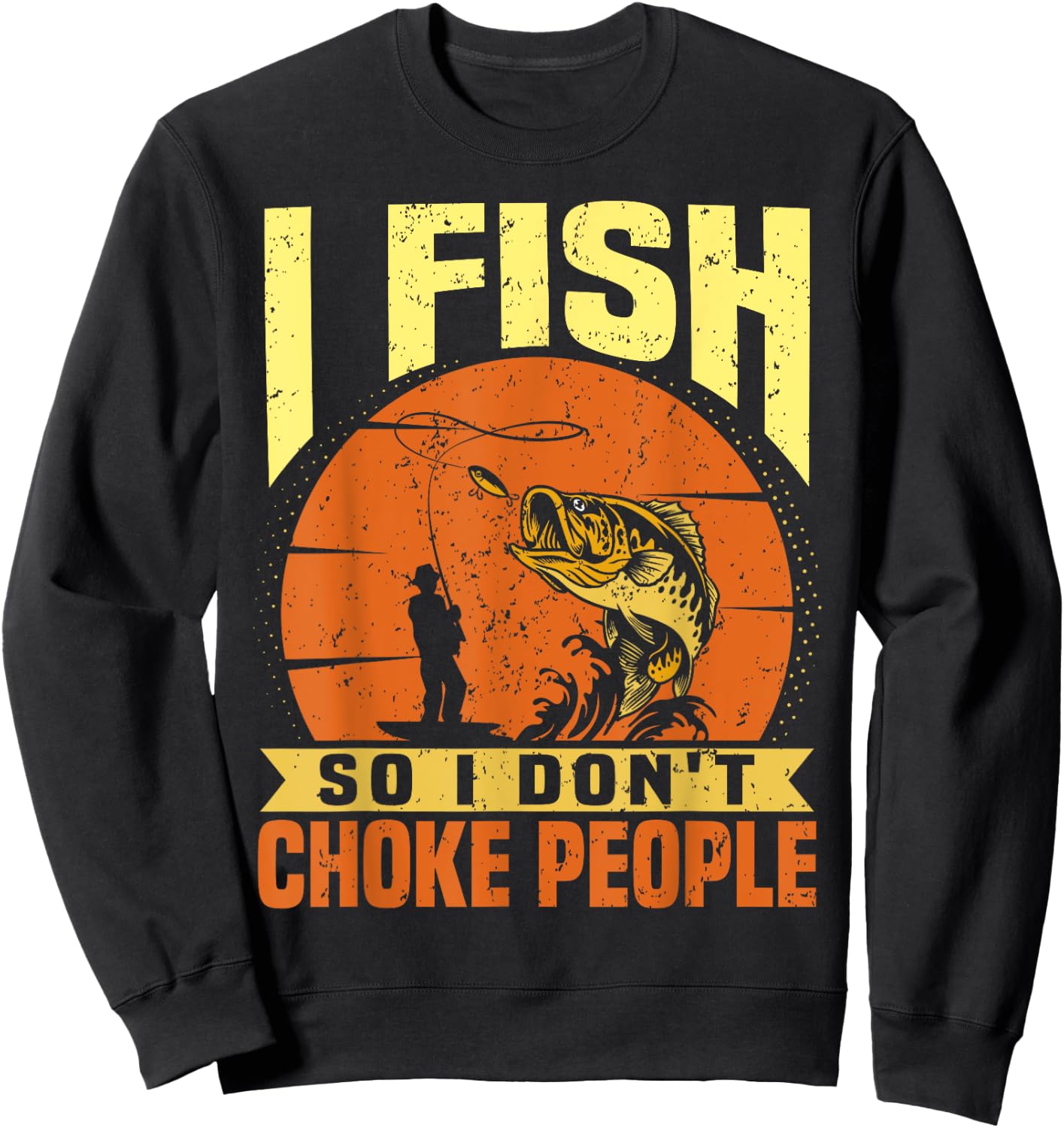 Funny Fishing Quotes Joke Sarcasm Sweatshirt - Sweatshirt | Black
