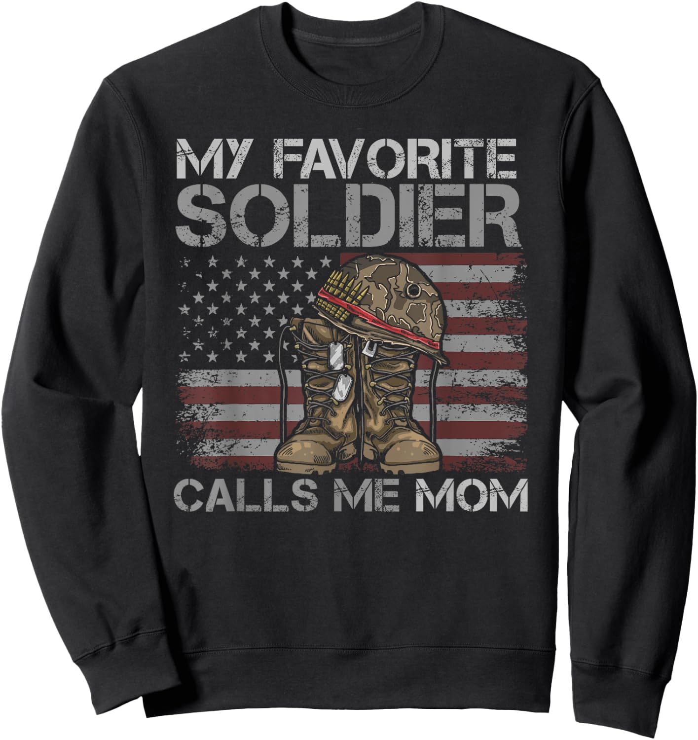 My Favorite Soldier Proud Military Mom Sweatshirt - Sweatshirt | Black
