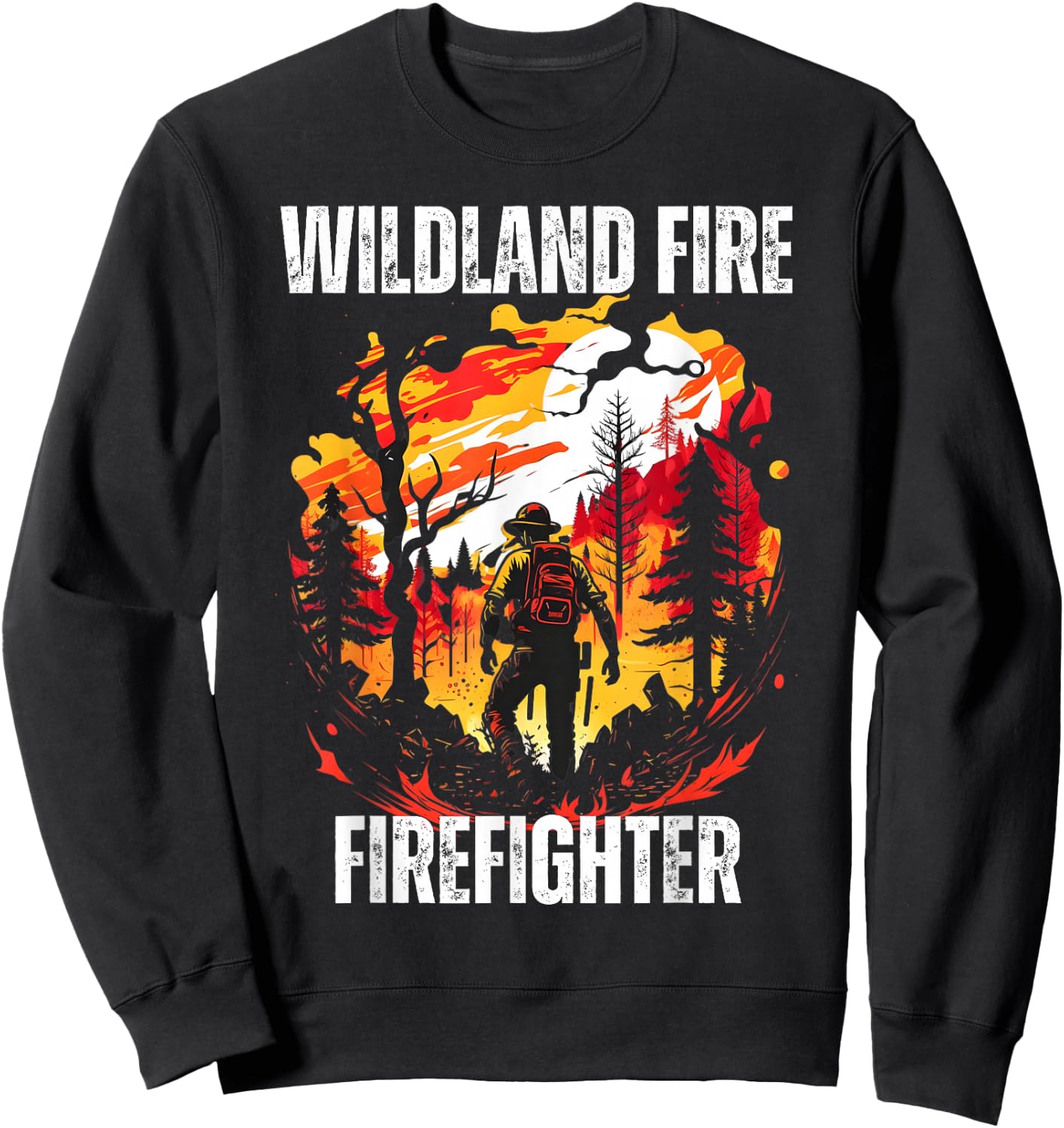 Wildland Fire Firefighter Firemen Rescue Department Fireman Sweatshirt - Sweatshirt | Black