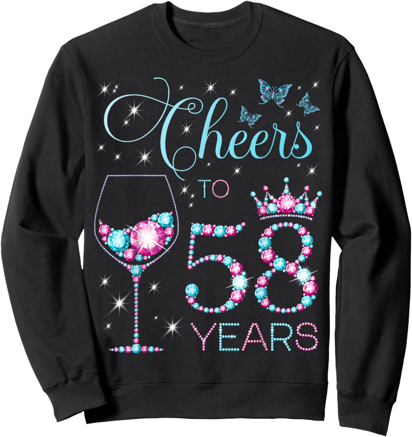 Cheers to 58 Years Old 58th Birthday Party 58th Happy Bday Sweatshirt - Sweatshirt | Black