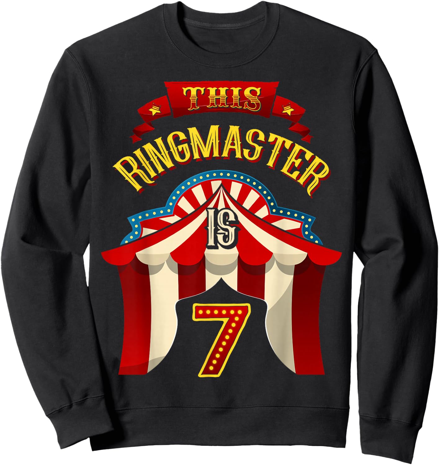 This Ringmaster is 7 Years Old Kid 7th Birthday Boy Carnival Sweatshirt - Sweatshirt | Black