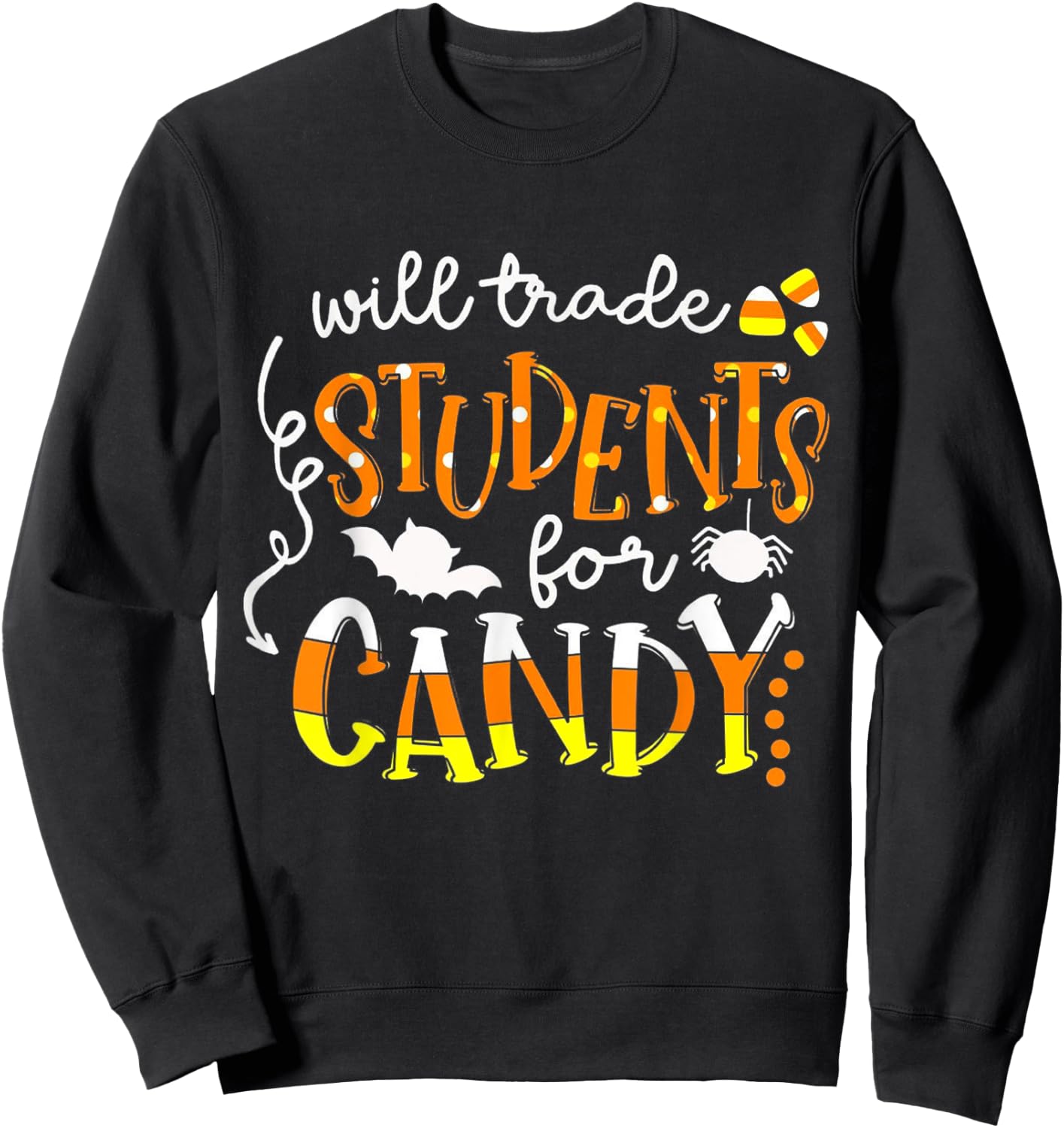 Will Trade Students For Candy Teacher Easy Halloween Costume Men Women Kids Sweatshirt - Sweatshirt | Black