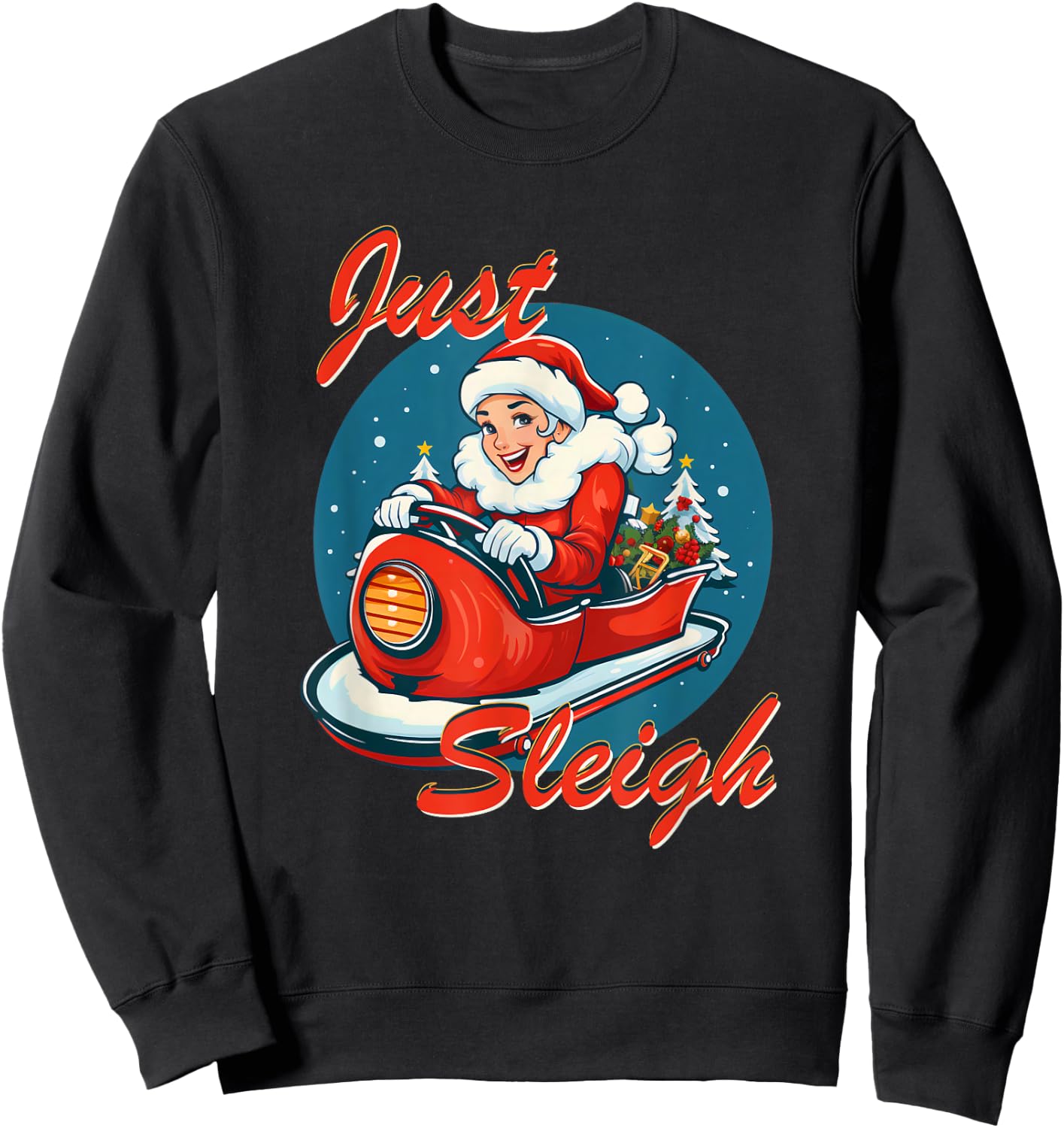 Funny Just Sleigh Mrs Santa Claus Just Slay Sweatshirt - Sweatshirt | Black