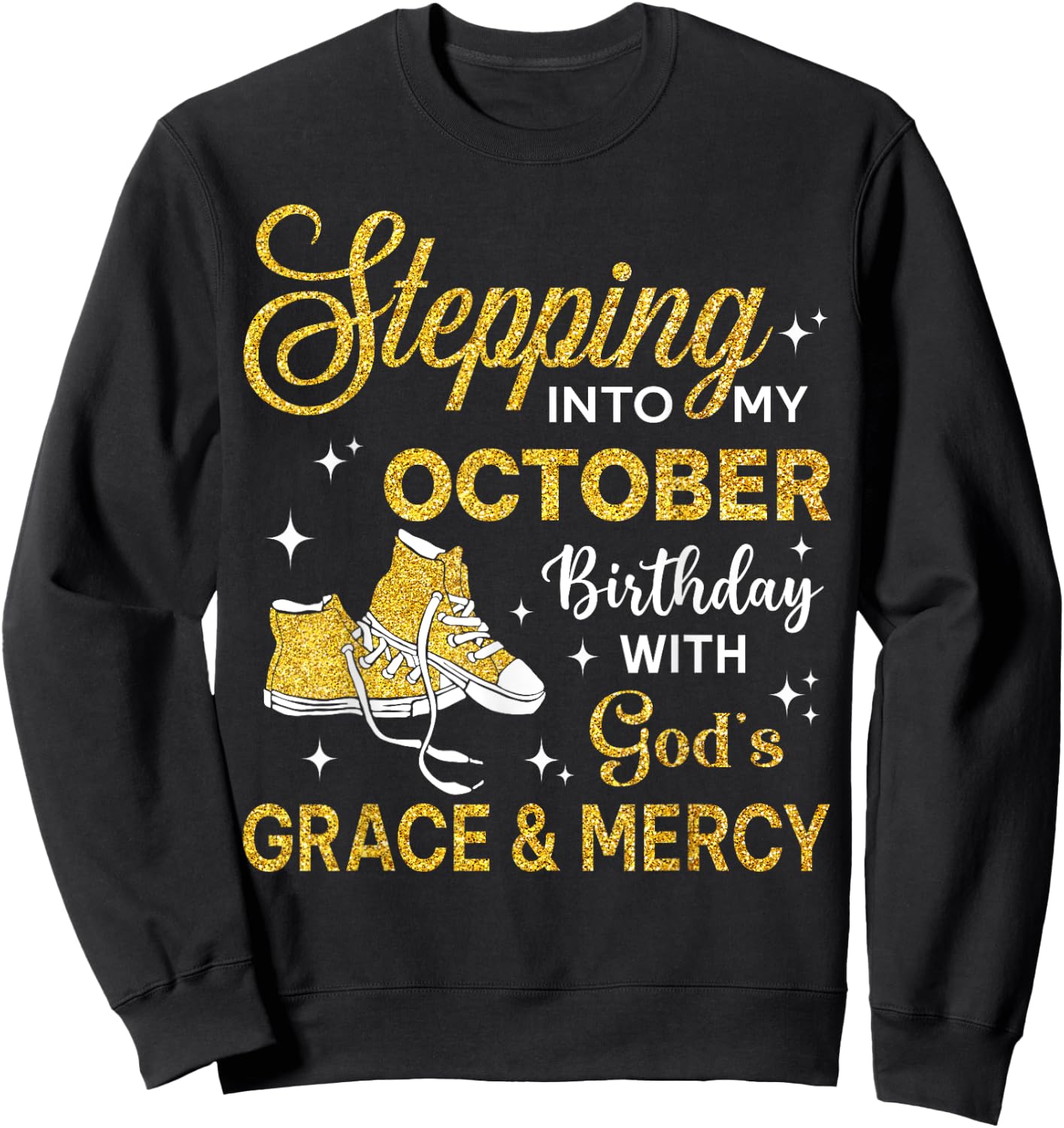 Stepping Into My October Birthday Women Girls Shoes Bday Sweatshirt - Sweatshirt | Black