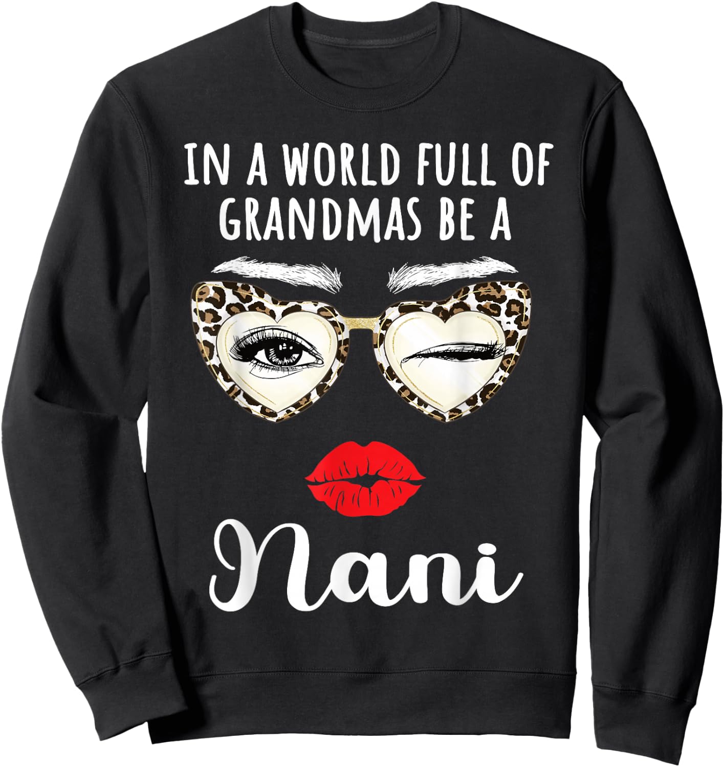 Nani Grandma Appreciation Nani Grandmother Sweatshirt - Sweatshirt | Black