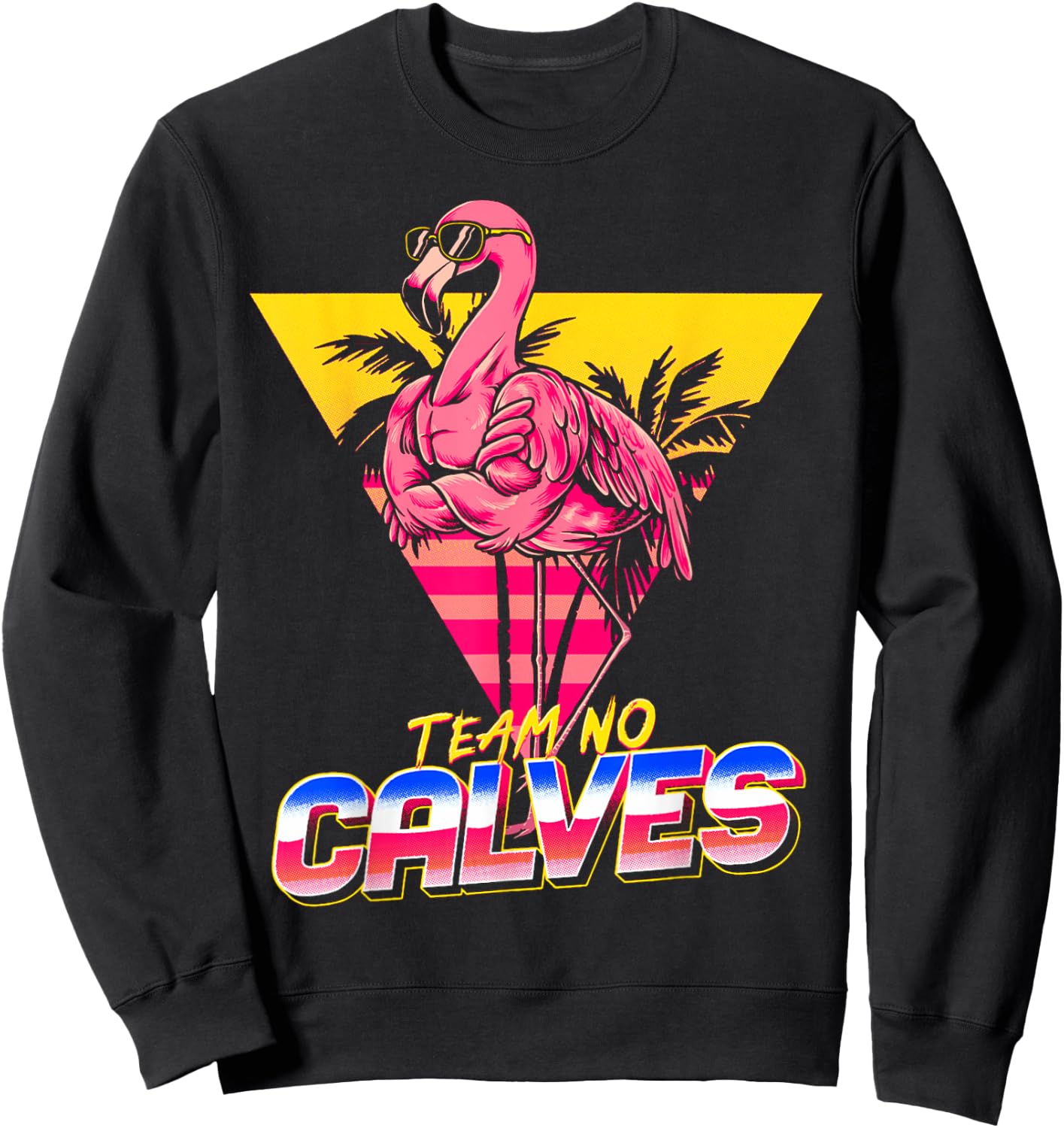 Team No Calves Flamingo Gym Weightlifting Bodybuilding Funny Sweatshirt - Sweatshirt | Black