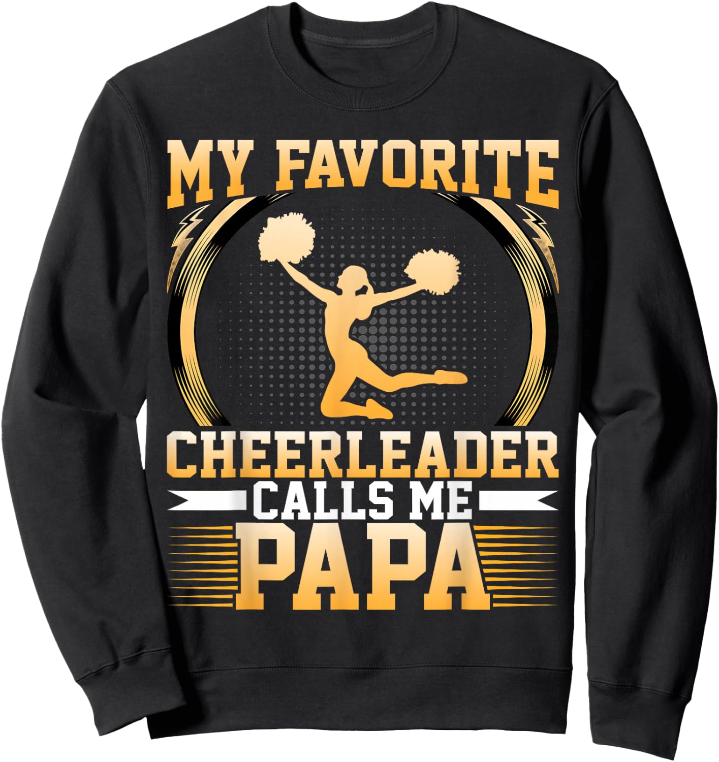 My Favorite Cheerleader Calls Me Papa - Cheerleaders Dad Sweatshirt - Sweatshirt | Black