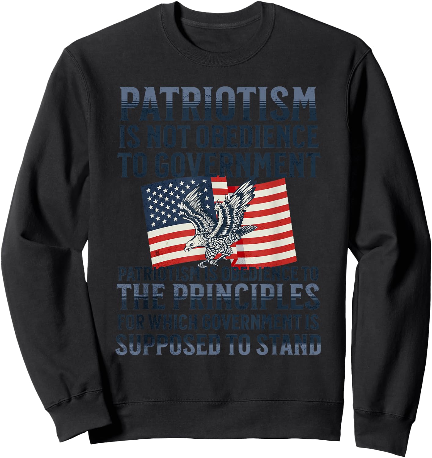 Patriotism Is Not Obedience to Government Patriotic Saying Sweatshirt - Sweatshirt | Black